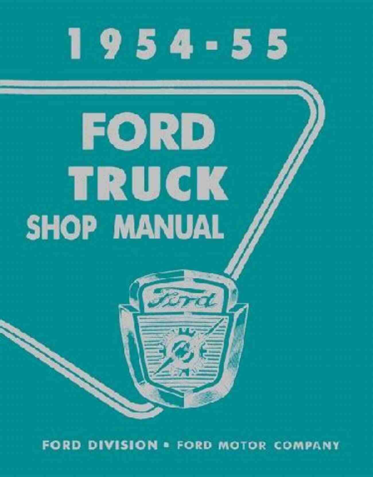 1954 55 Ford Truck Shop Manual