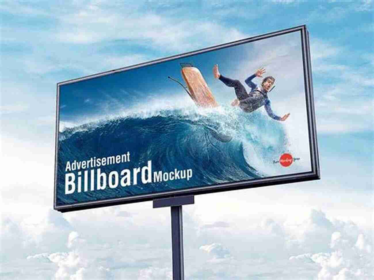 A Billboard Showcasing An Outdoor Advertisement Ideas For Transforming Advertising: Way To Promote Your Business Via Advertising