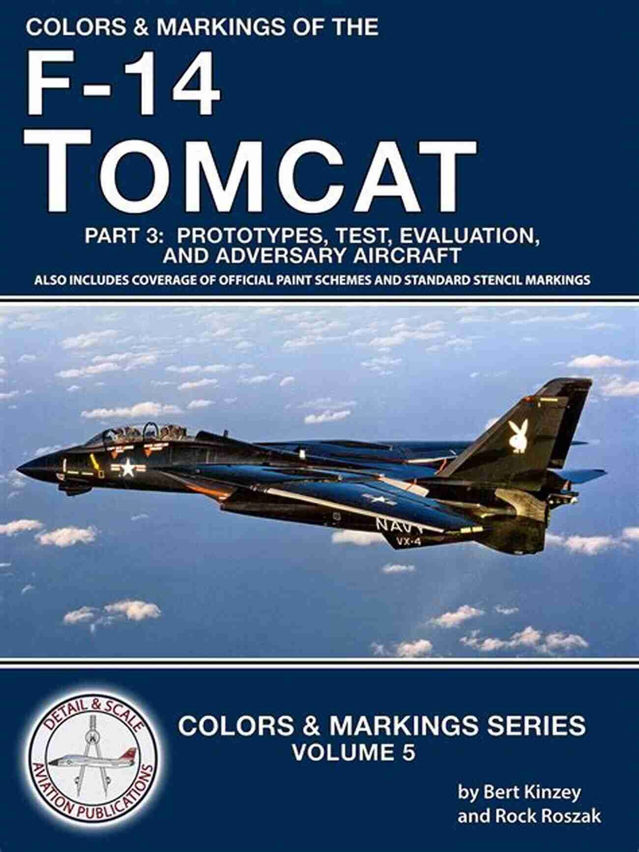 Adversary Aircraft In Evaluations Colors Markings Of The F 14 Tomcat: Part 3: Prototypes Test Evaluation And Adversary Aircraft (Colors Markings 5)