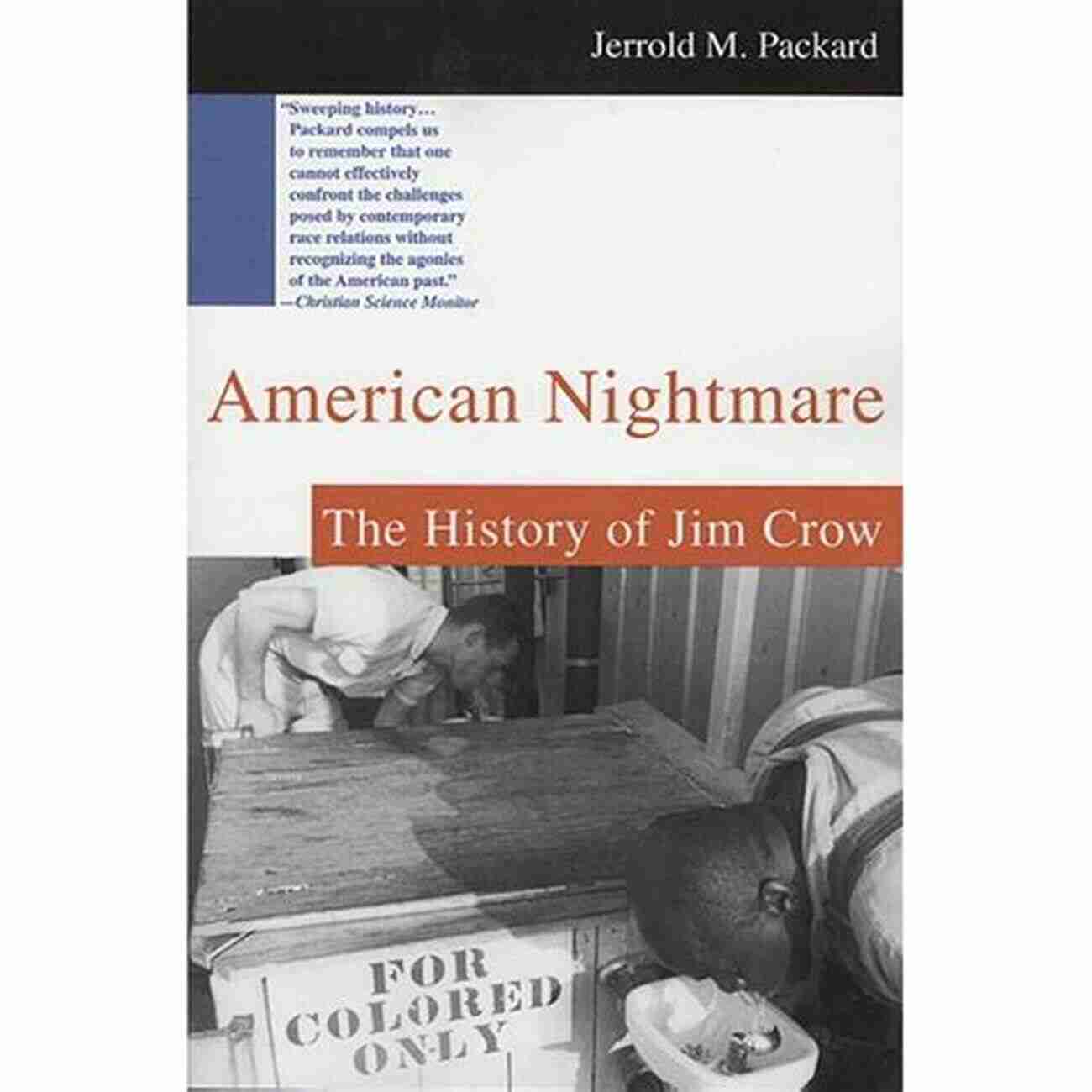 American Nightmare Jim Crow: A History Of Systematic Racial Oppression In America American Nightmare: The History Of Jim Crow