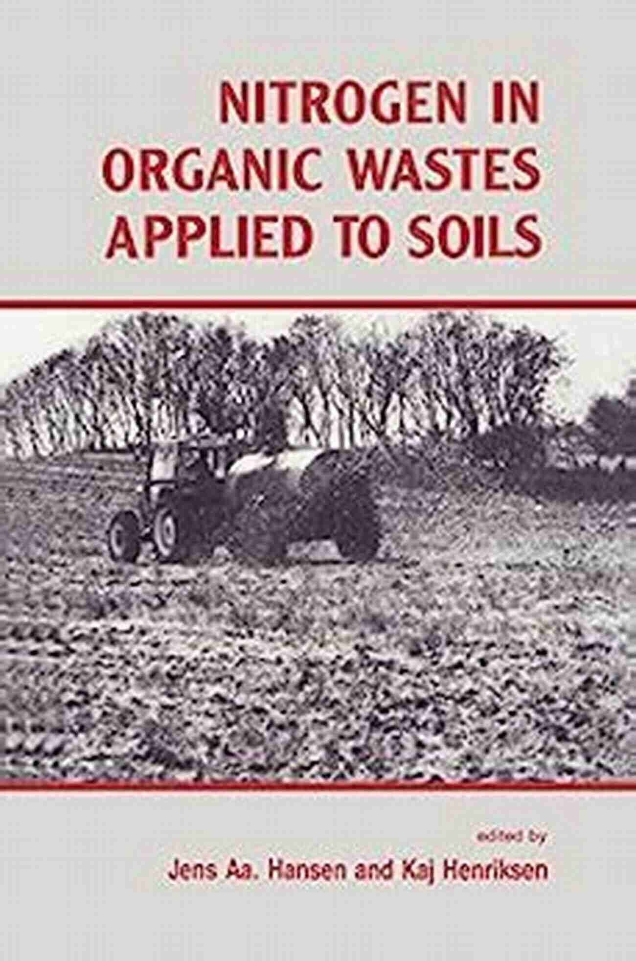 Applied To Soils International Solid Waste Professional Library Nitrogen In Organic Wastes: Applied To Soils (International Solid Waste Professional Library)