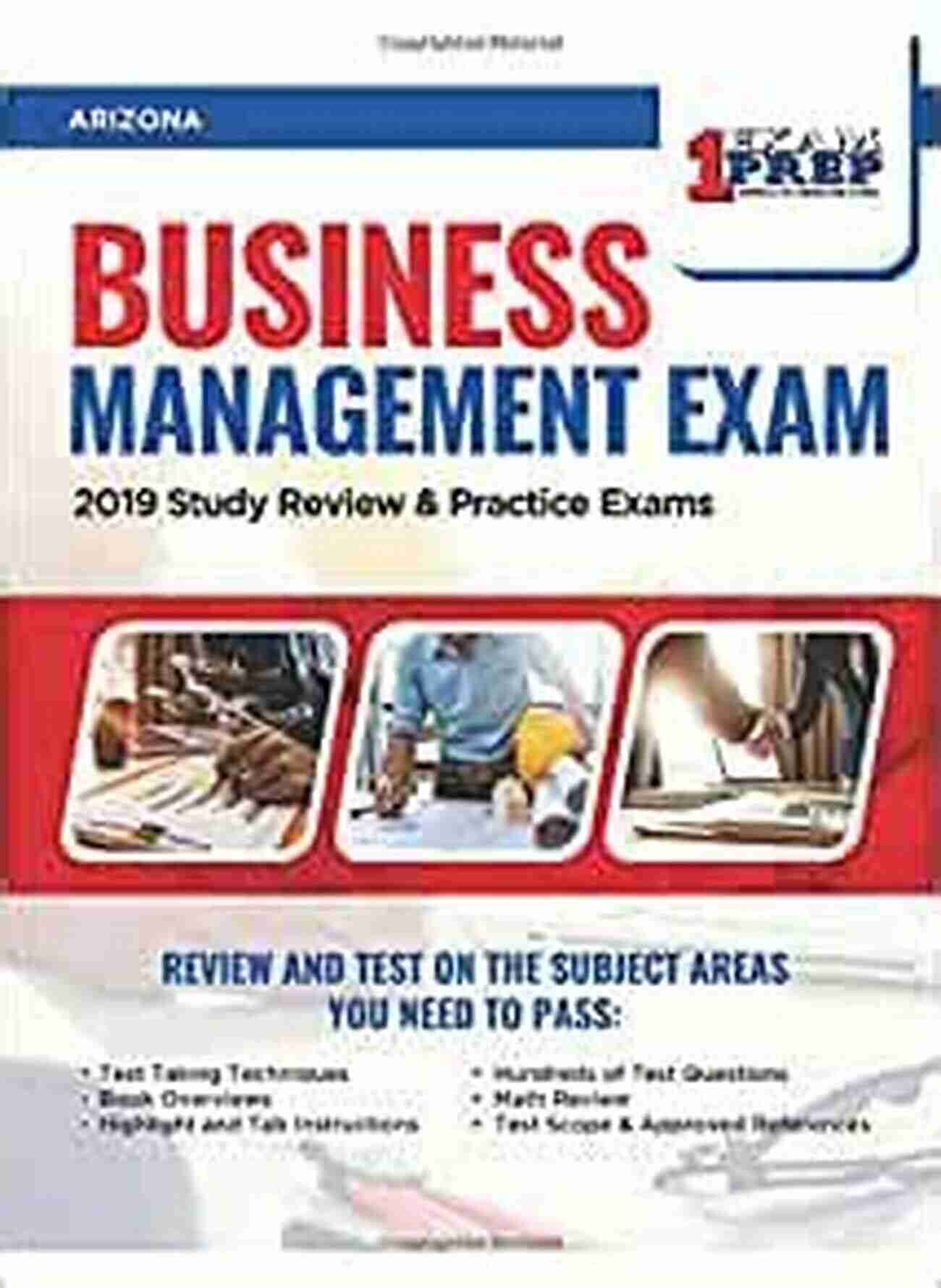 Arizona Business Management Exam 2019 Study Review Practice Exams Arizona Business Management Exam: 2019 Study Review Practice Exams