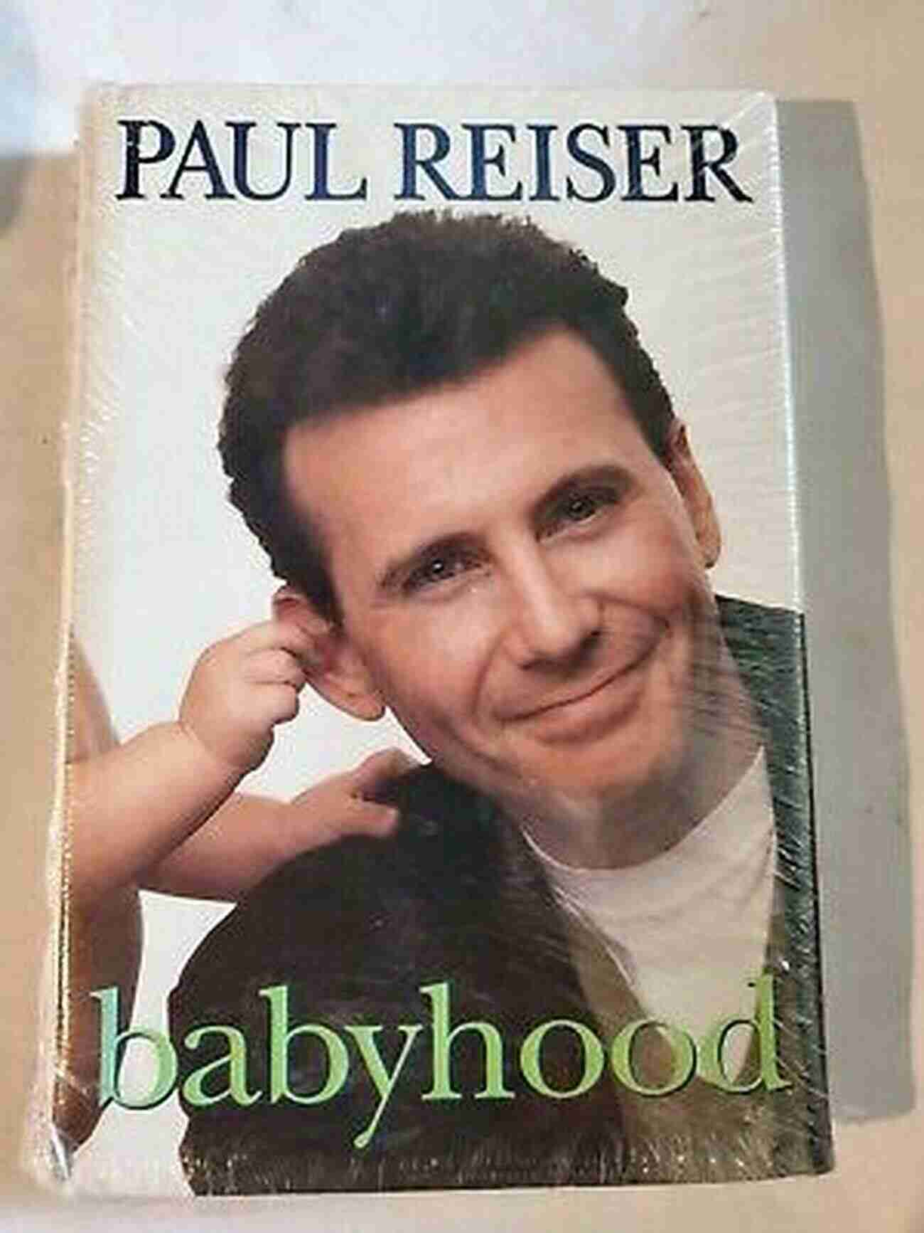 Babyhood Paul Reiser A Hilarious Journey Through Parenthood Babyhood Paul Reiser