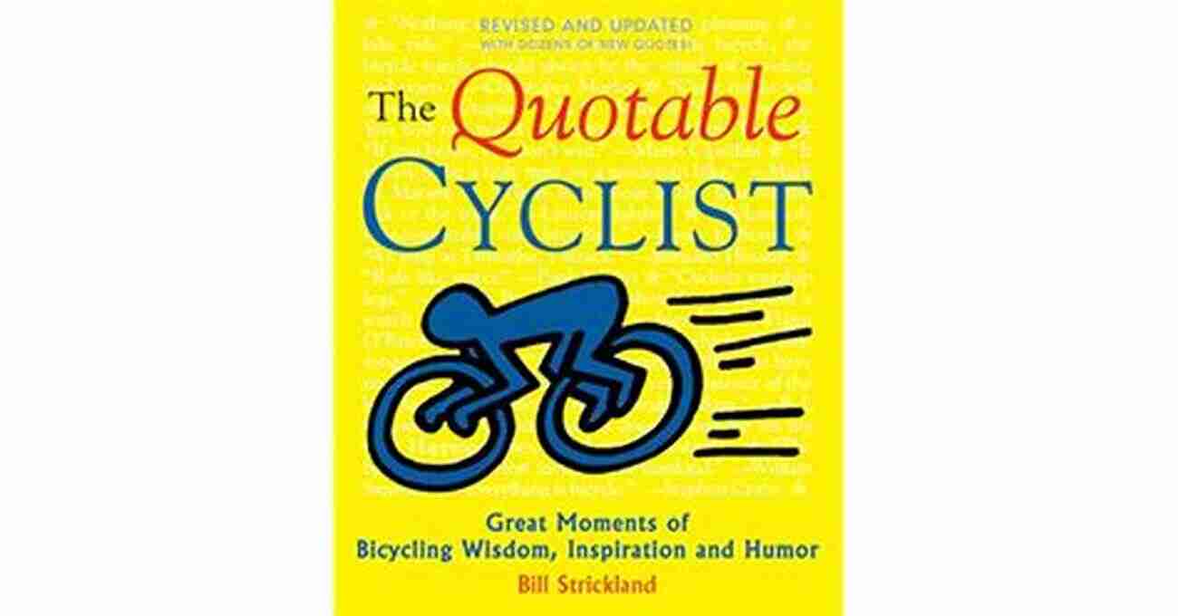 Bill Strickland The Quotable Cyclist The Quotable Cyclist Bill Strickland