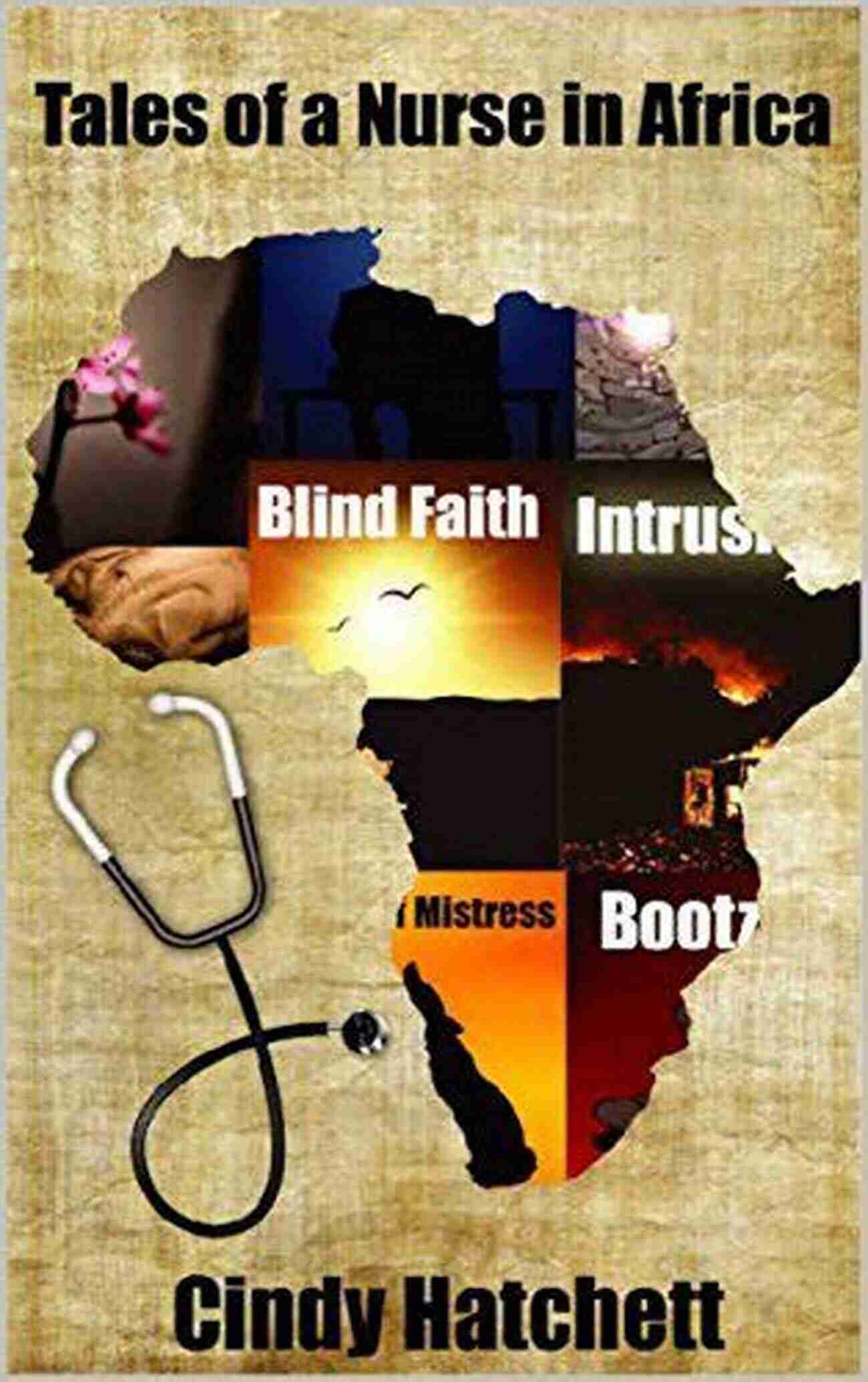 Blind Faith Tales Of Nurse In Africa A Journey Of Hope And Resilience Blind Faith (Tales Of A Nurse In Africa)