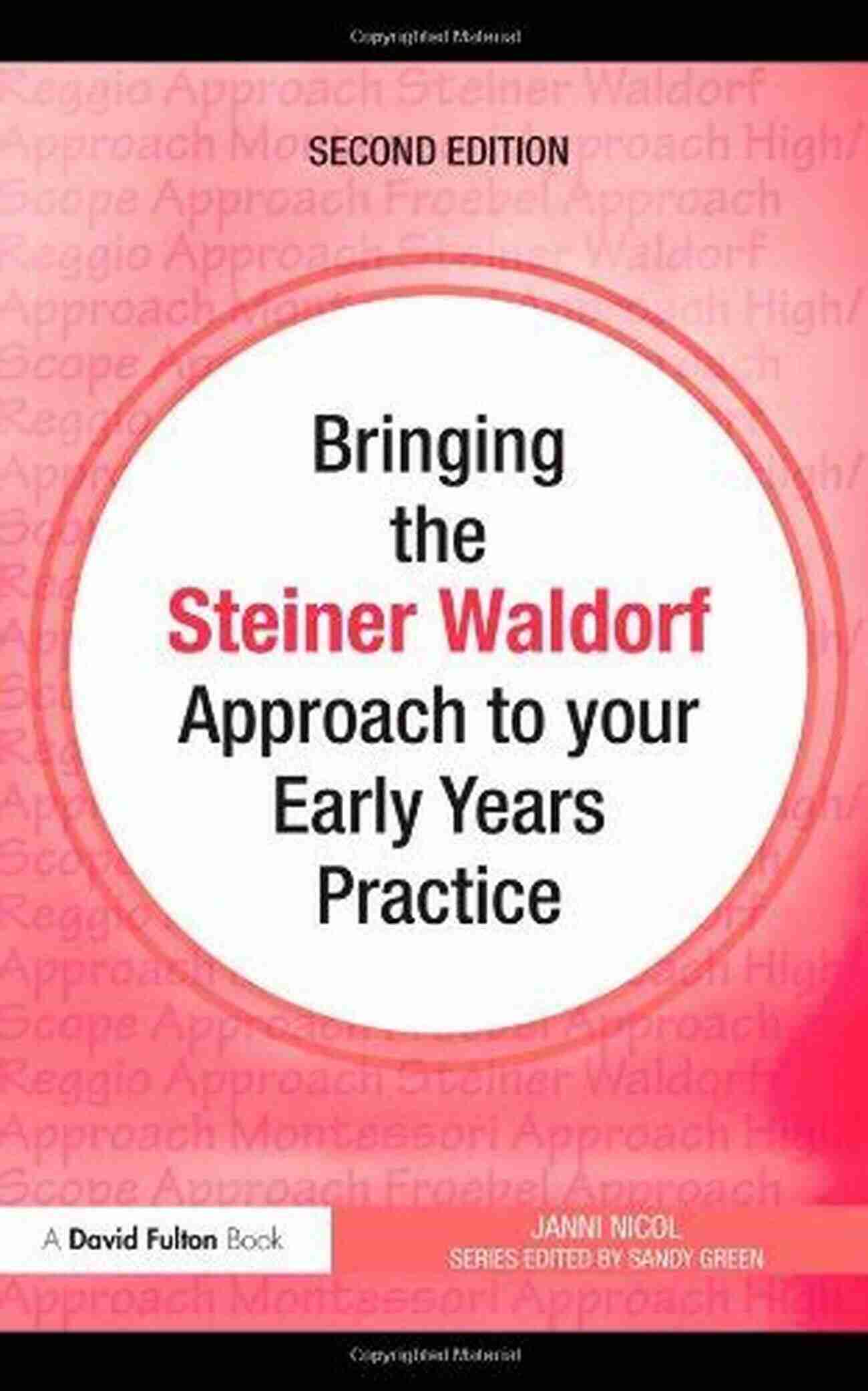 Bringing The Steiner Waldorf Approach To Your Early Years Practice | Enhance Child Development With The Steiner Waldorf Approach Bringing The Steiner Waldorf Approach To Your Early Years Practice (Bringing To Your Early Years Practice)