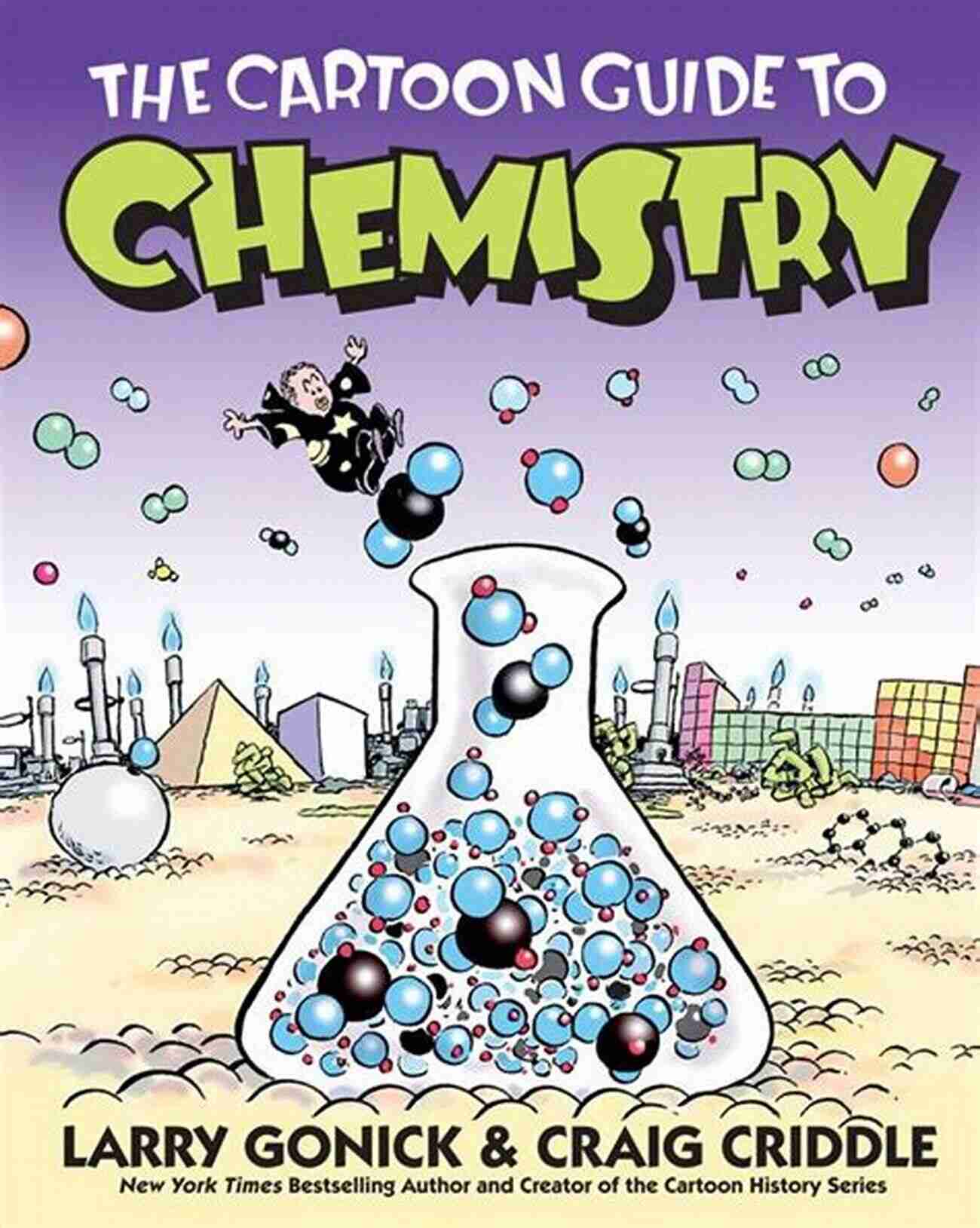 Cartoon Guide To Chemistry Cover The Cartoon Guide To Chemistry: The Cartoon Guide To Chemistry By Larry Gonick Craig Criddle