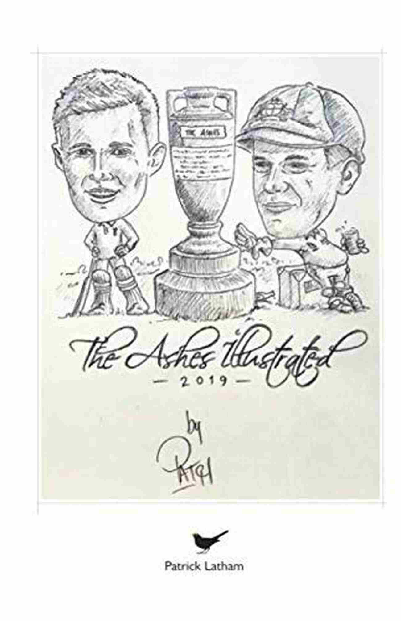 Collection Of Cartoons Caricatures Detailing The Ashes 2019 Leading Edge The Ashes Illustrated: A Collection Of Cartoons Caricatures Detailing The Ashes 2019 (A Leading Edge)