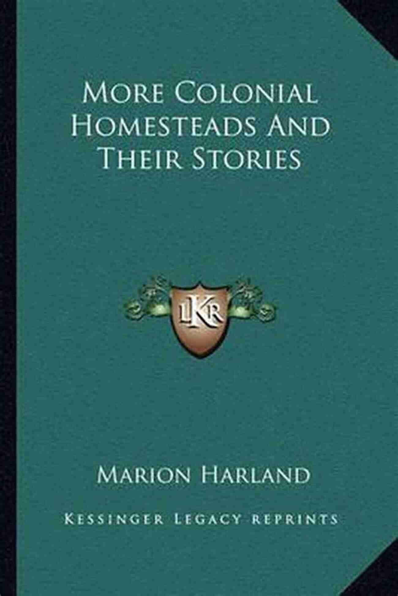 Colonial Homesteads And Their Stories