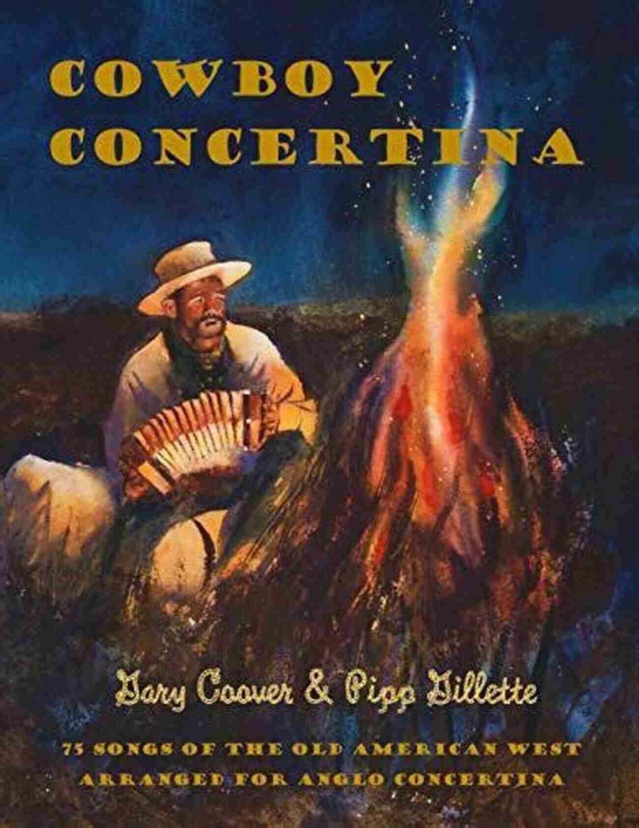 Cowboy Concertina Performing Live Cowboy Concertina: 75 Songs Of The Old American West