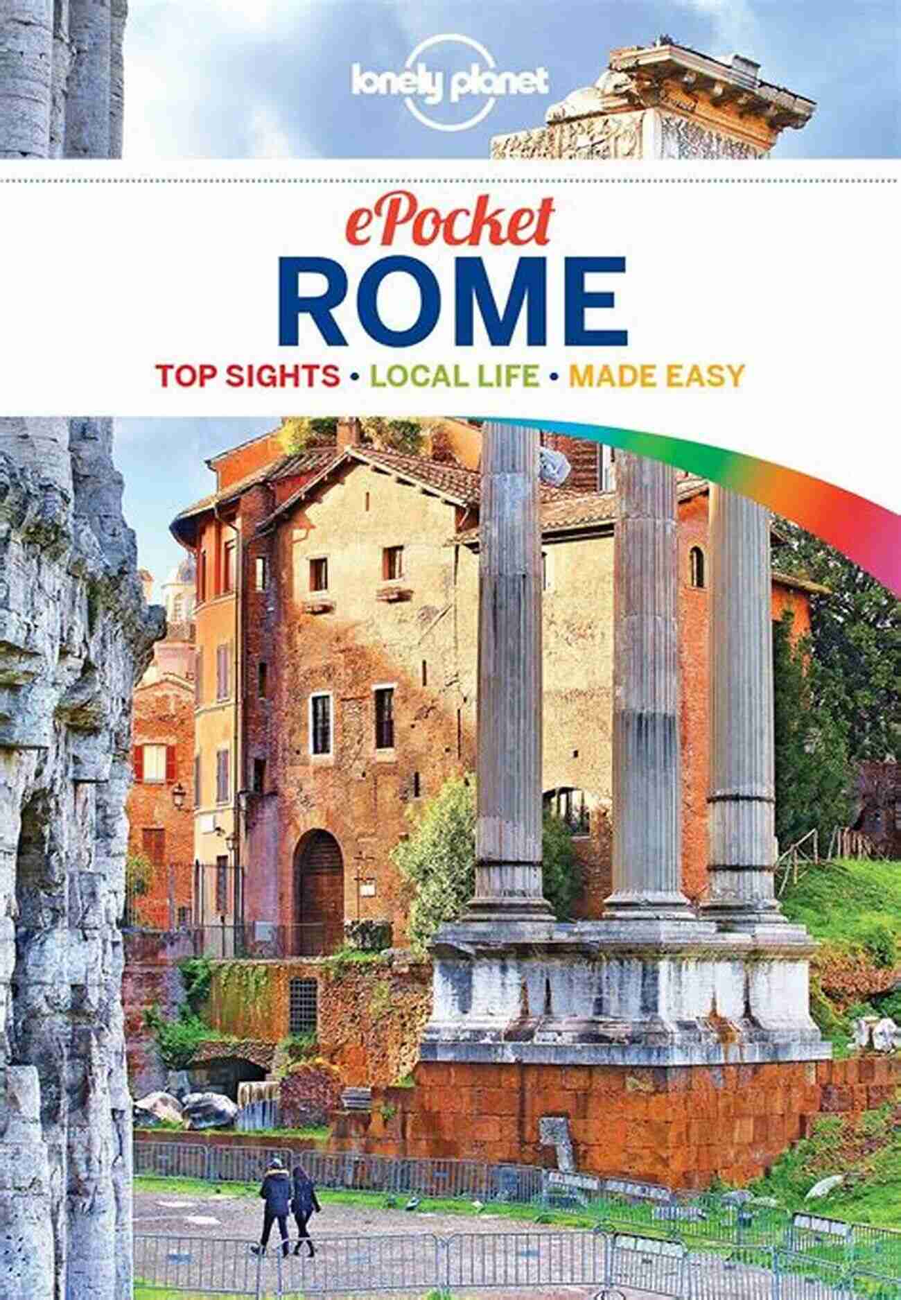 Create Lasting Memories With The Lonely Planet Pocket Rome Travel Guide Lonely Planet Pocket Rome (Travel Guide)