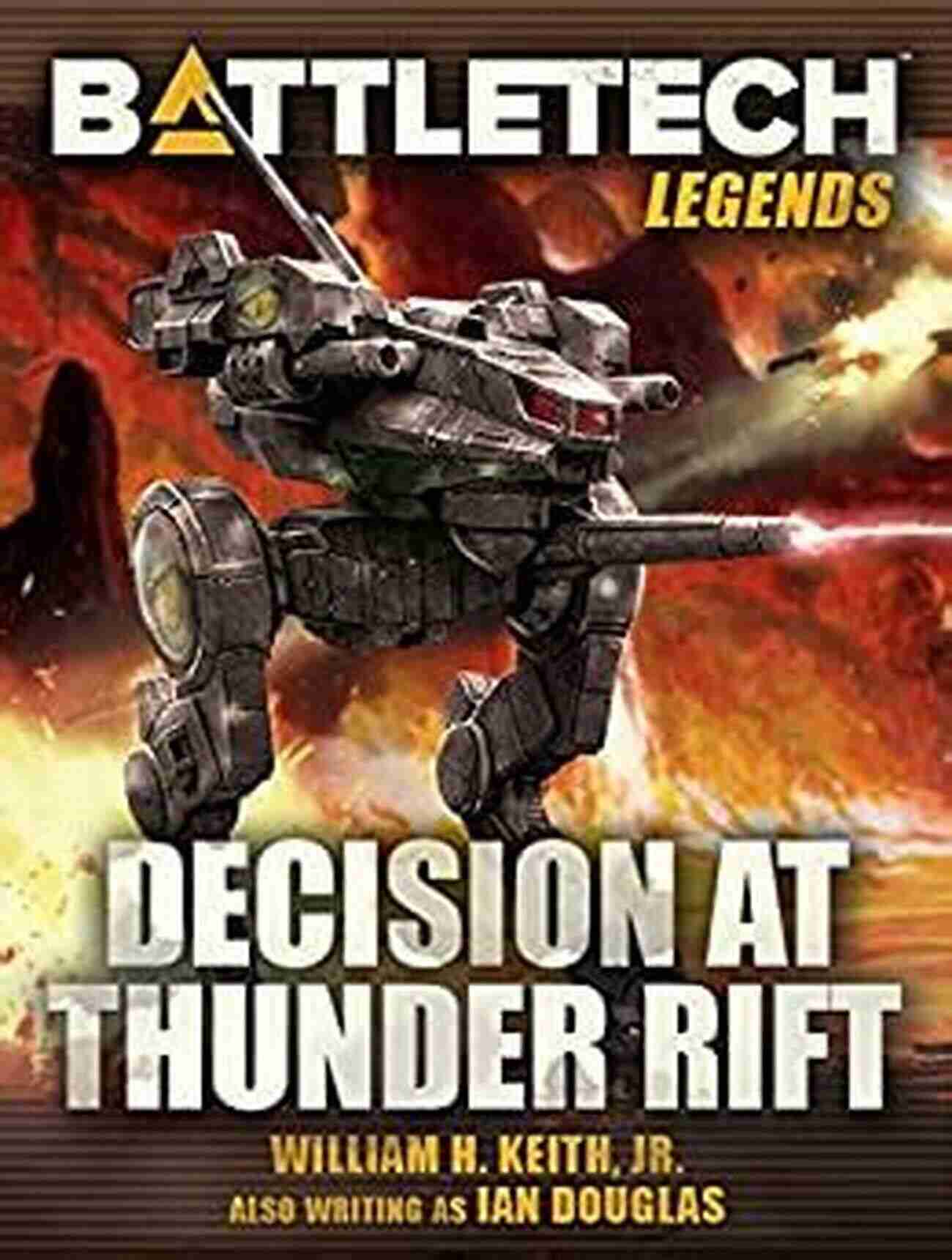 Decision At Thunder Rift Battle Strategy, Mech Combat, And Intriguing Storyline BattleTech Legends: Decision At Thunder Rift: The Gray Death Legion Saga 1