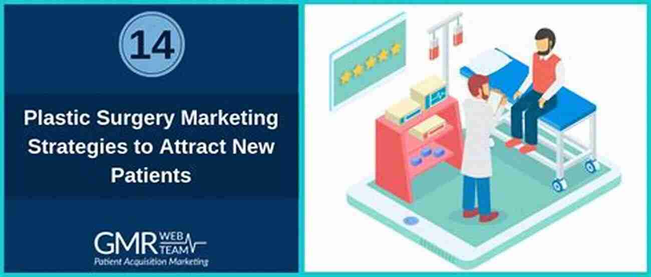 Effective Online Marketing Strategies For Plastic Surgeons The Ultimate Online Marketing Plan For Plastic Surgeons: Transform Your Practice With Relentless Focus On 10 Key Strategies