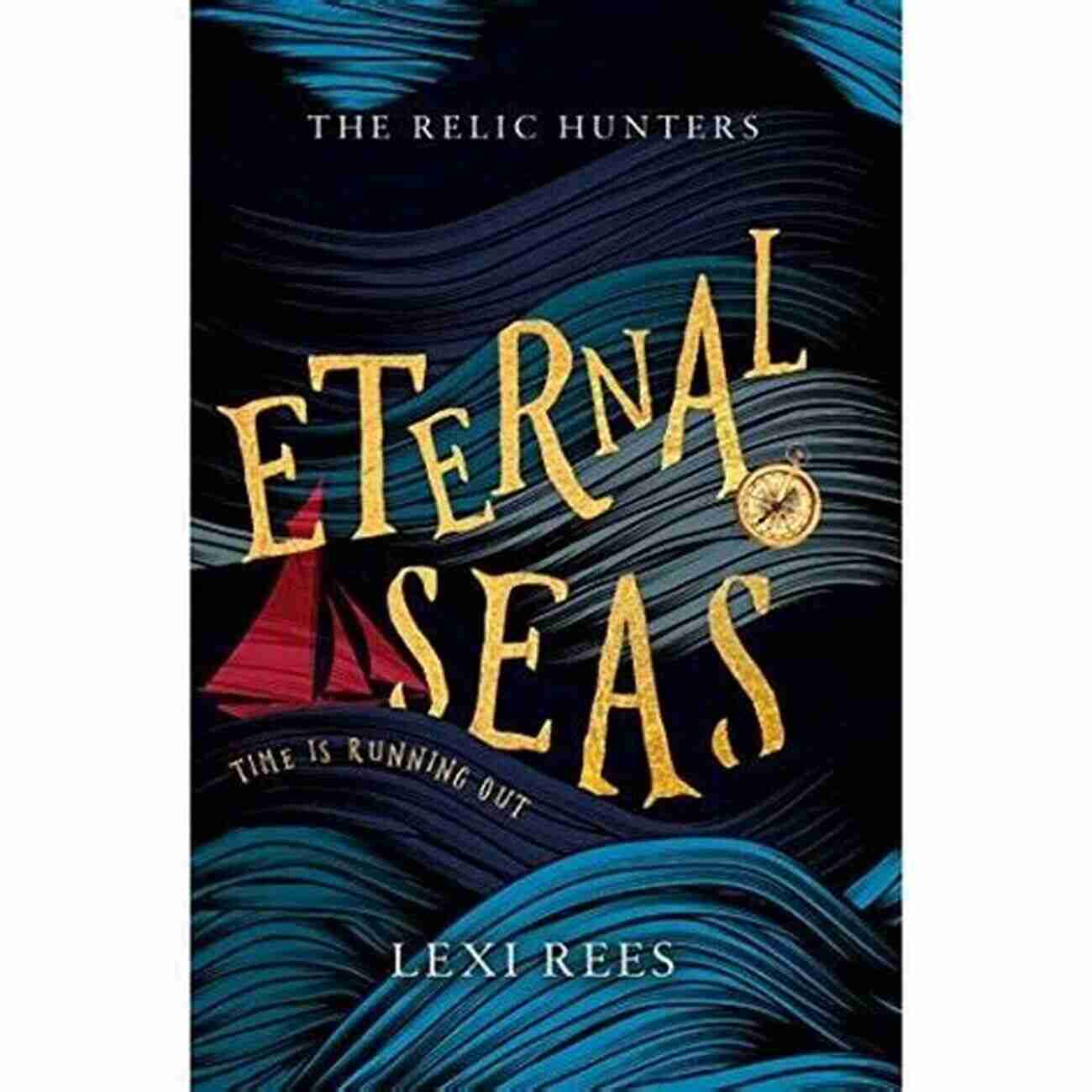 Eternal Seas The Relic Hunters Harnessing Unseen Magic Eternal Seas (The Relic Hunters 1)