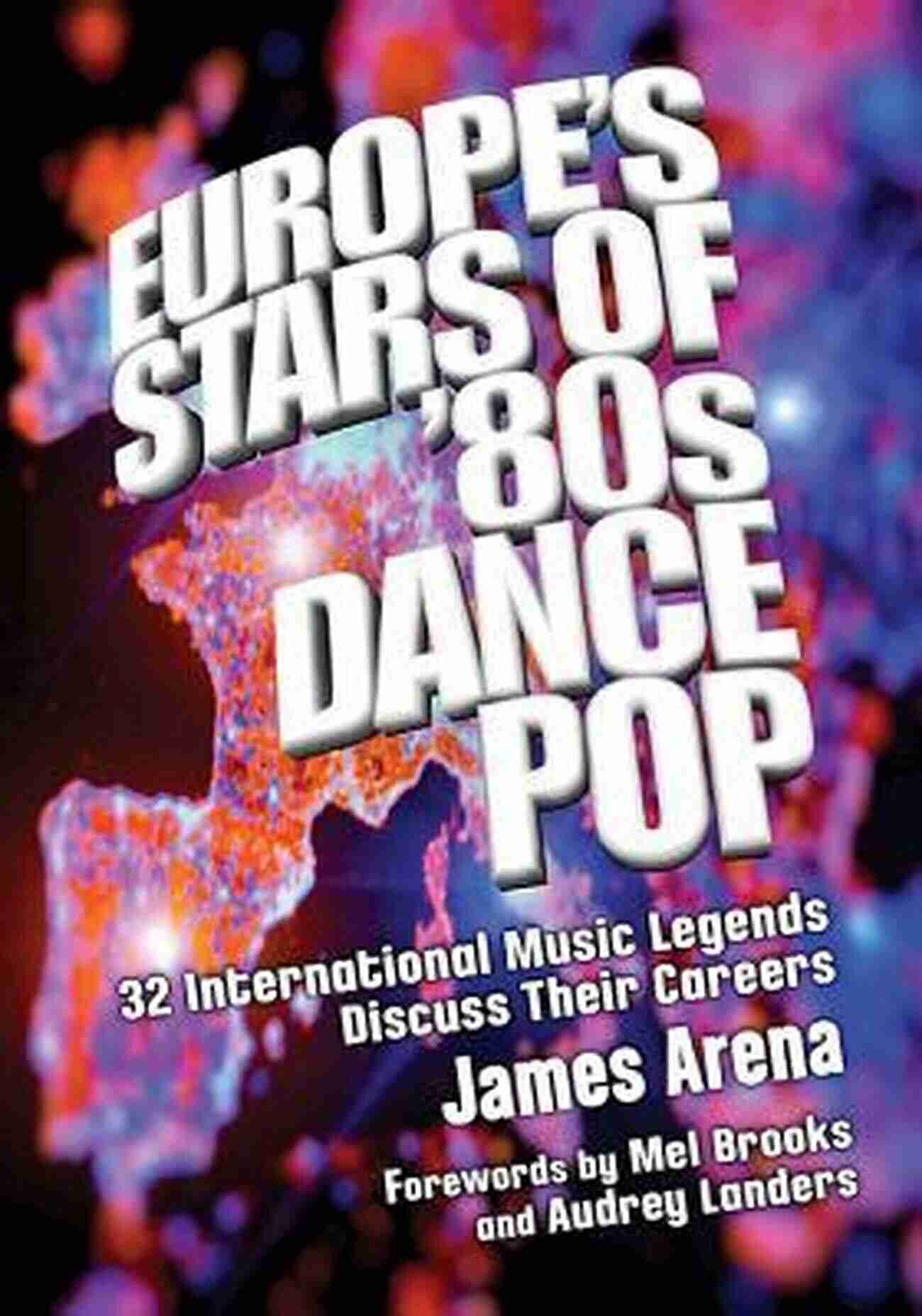 Europe Stars Of 80s Dance Pop Europe S Stars Of 80s Dance Pop: 32 International Music Legends Discuss Their Careers