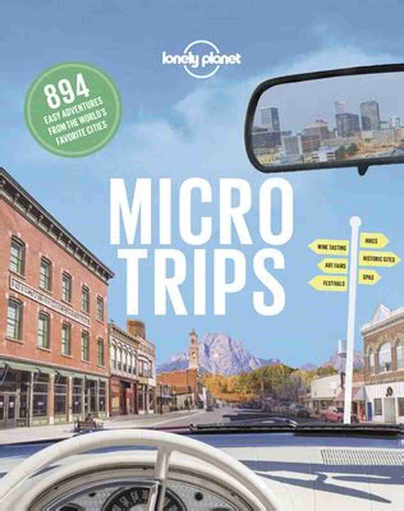 Experience The Thrill Of Micro Trips With Lonely Planet Micro Trips (Lonely Planet) Lonely Planet