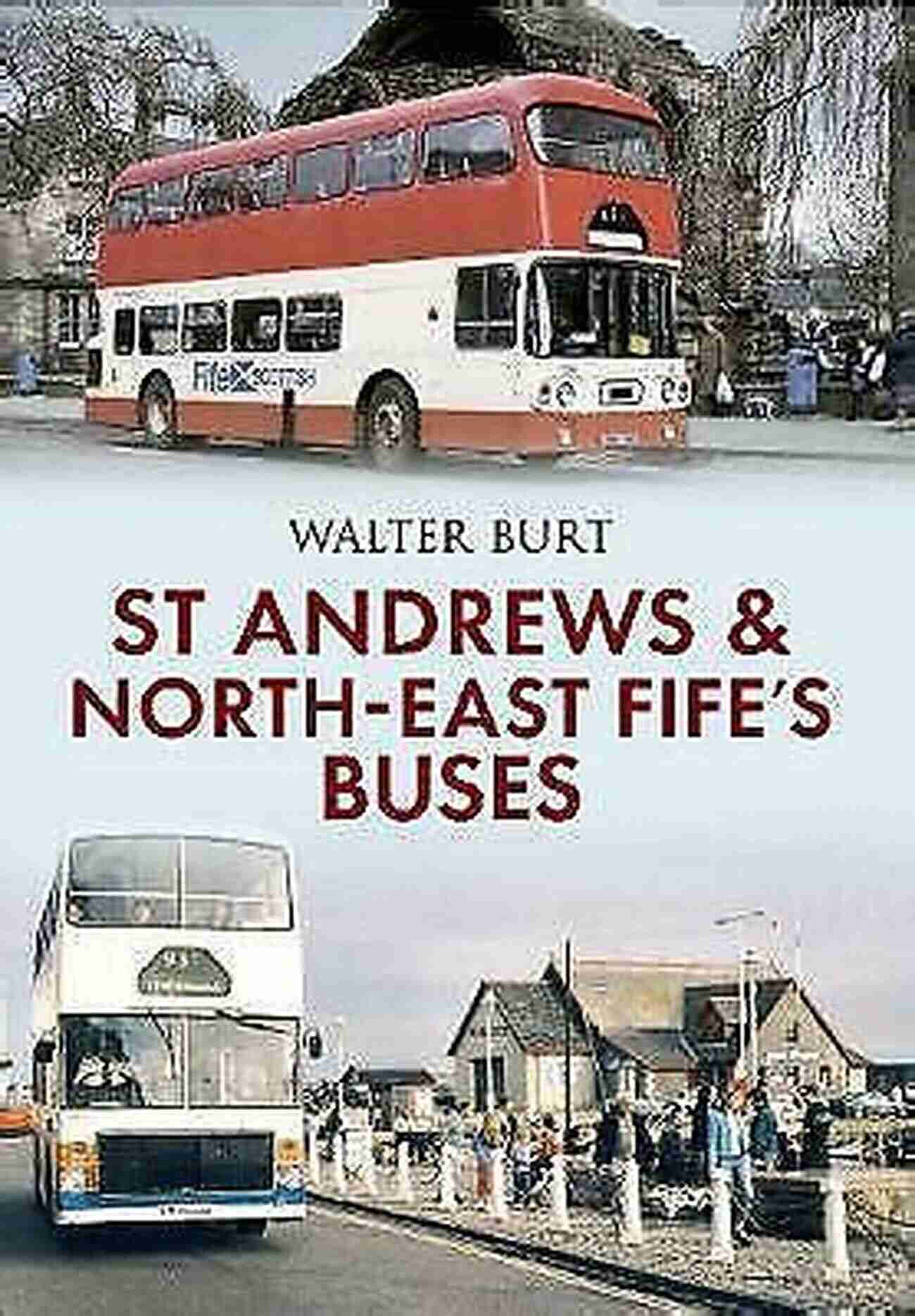 Explore St Andrews And North East Fife By Bus St Andrews North East Fife S Buses