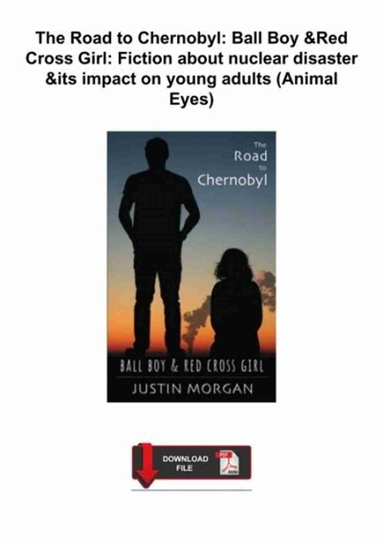 Fiction About Nuclear Disaster Its Impact On Young Adults Animal Eyes The Road To Chernobyl: Ball Boy Red Cross Girl: Fiction About Nuclear Disaster Its Impact On Young Adults (Animal Eyes)