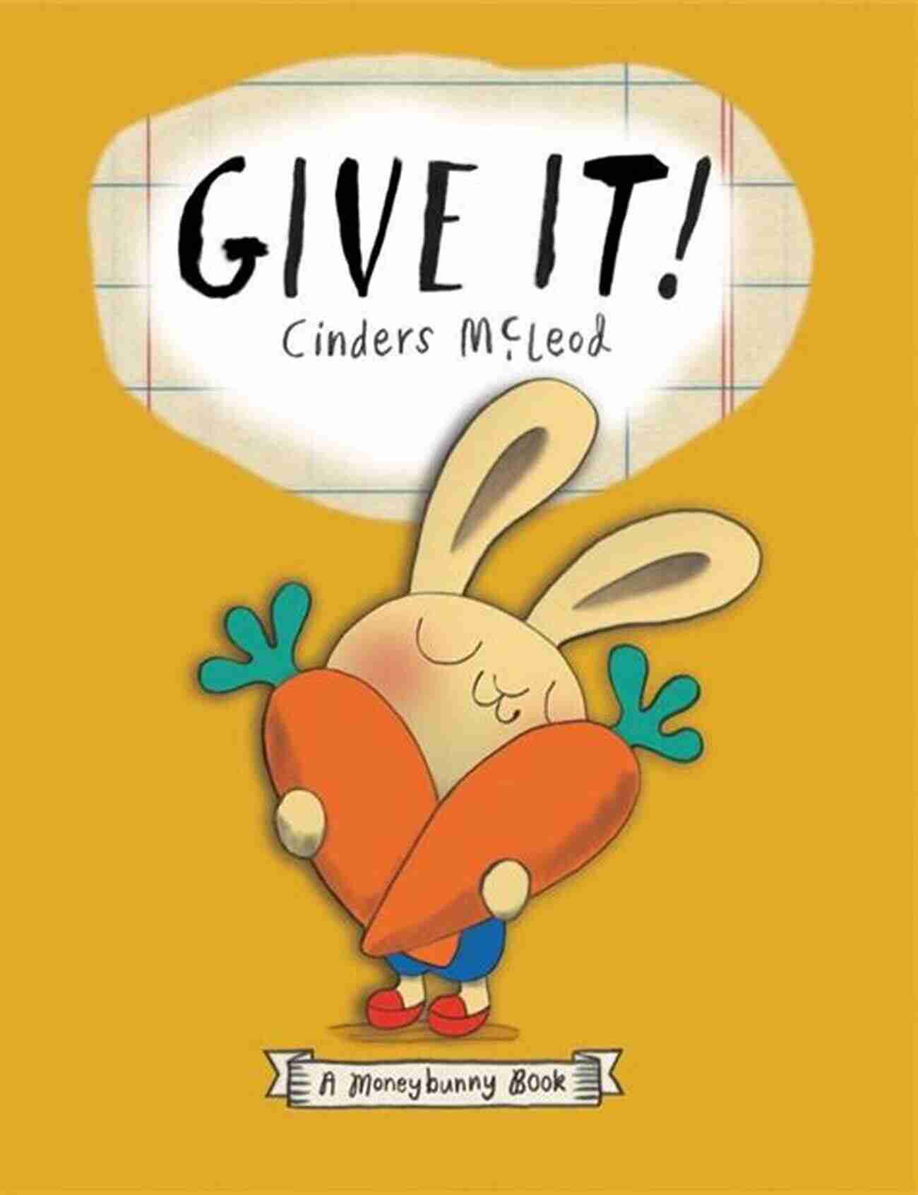 Give It Moneybunny Book Give It (A Moneybunny Book)