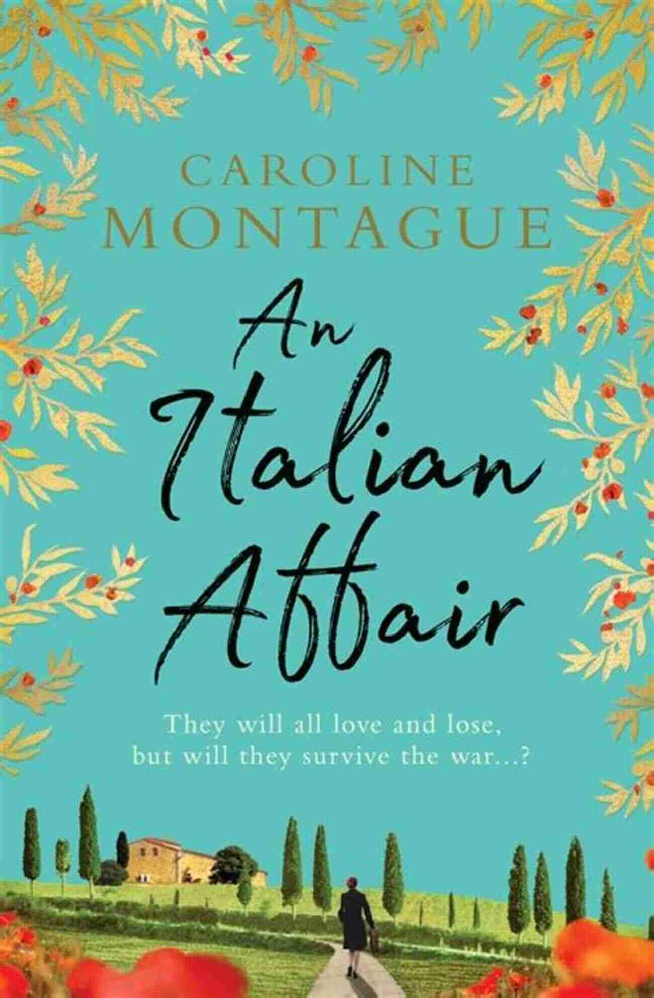 Gripping And Emotional World War Novel Of Family Love And Devastating Secrets An Italian Affair: A Gripping And Emotional World War 2 Novel Of Family Love And Devastating Secrets