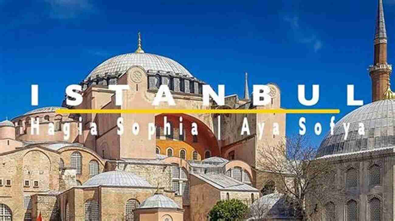 Hagia Sophia A Time Traveler S Guide To Istanbul