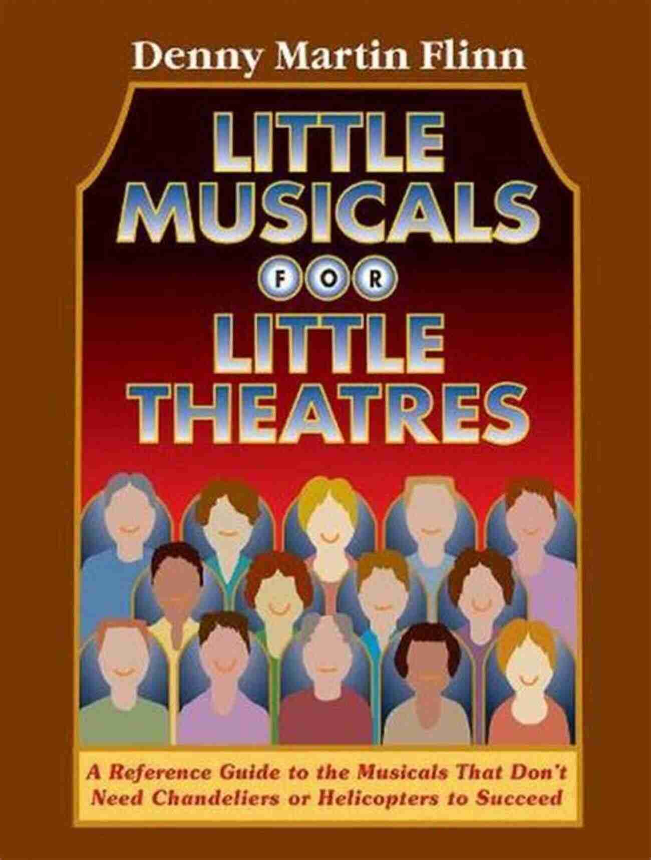 Hamilton The Musical Little Musicals For Little Theatres: A Reference Guide For Musicals That Don T Need Chandeliers Or Helicopters To Succeed (Limelight)