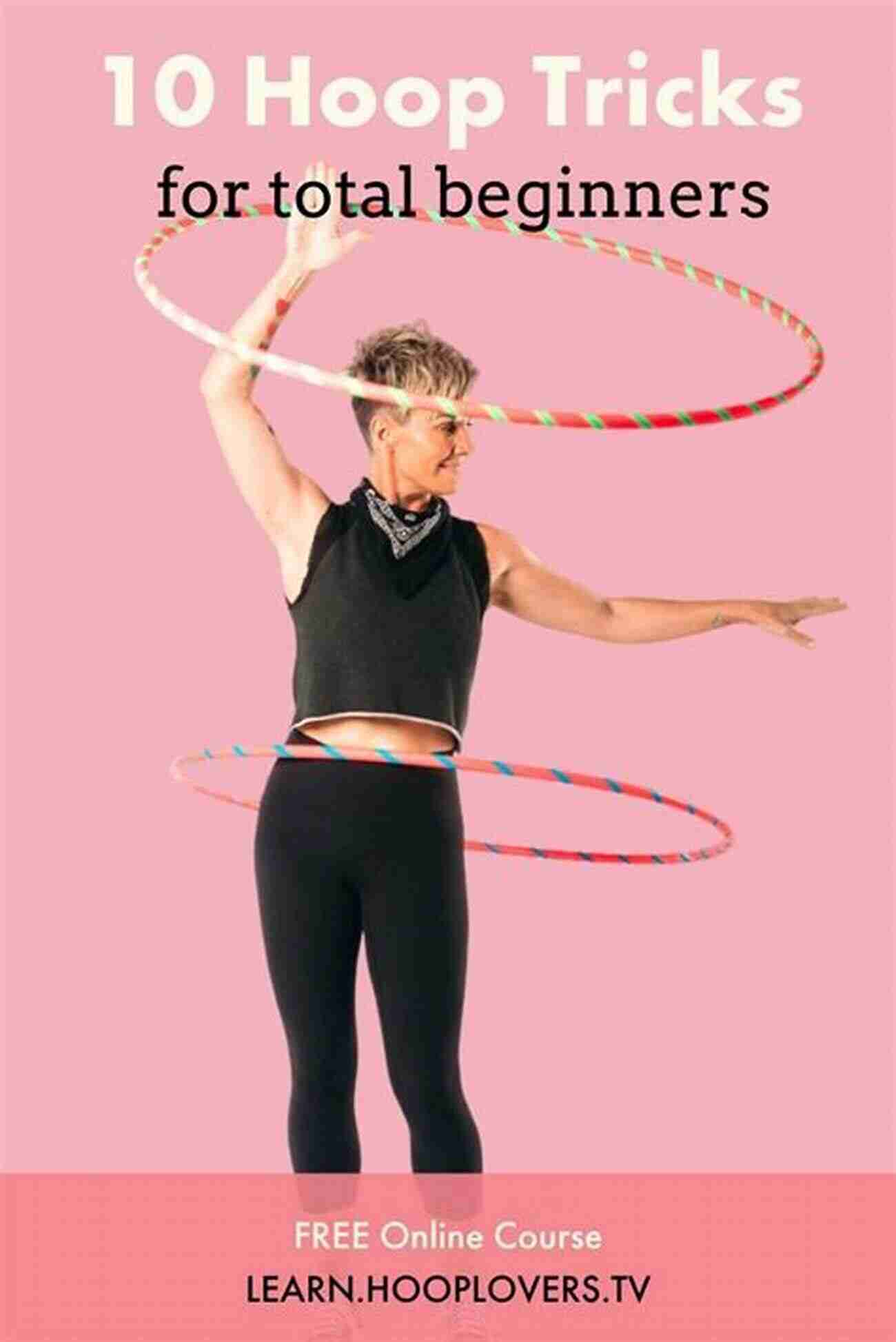 Hooping Dance Performance Hula Hoop Dance: 50 Moves For Beginners Accompanied With 350 Colorful Photos Hooping Program For Fitness