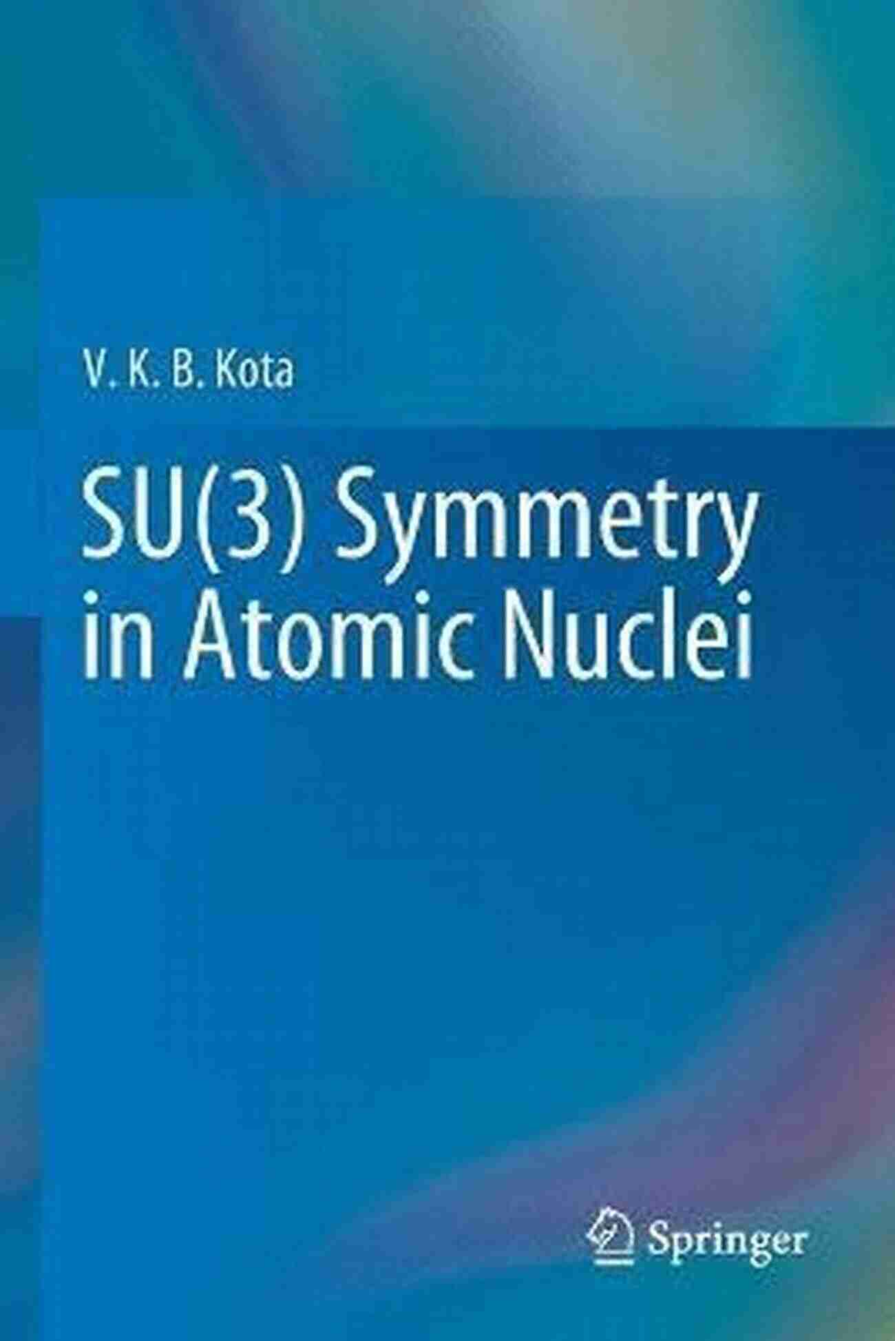 Illustration Of Su3 Symmetry In Atomic Nuclei: Revealing The Hidden Patterns Of Nature SU(3) Symmetry In Atomic Nuclei