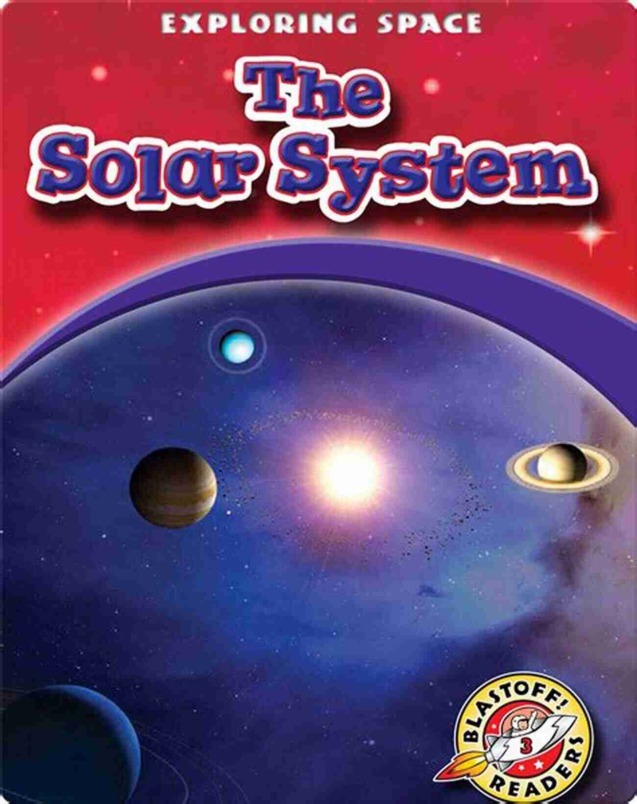 Image Of 'Exploring Our Solar System' Book Cover Third Grade Book: I Love Science: Science For Kids 3rd Grade (Children S Science Nature Books)