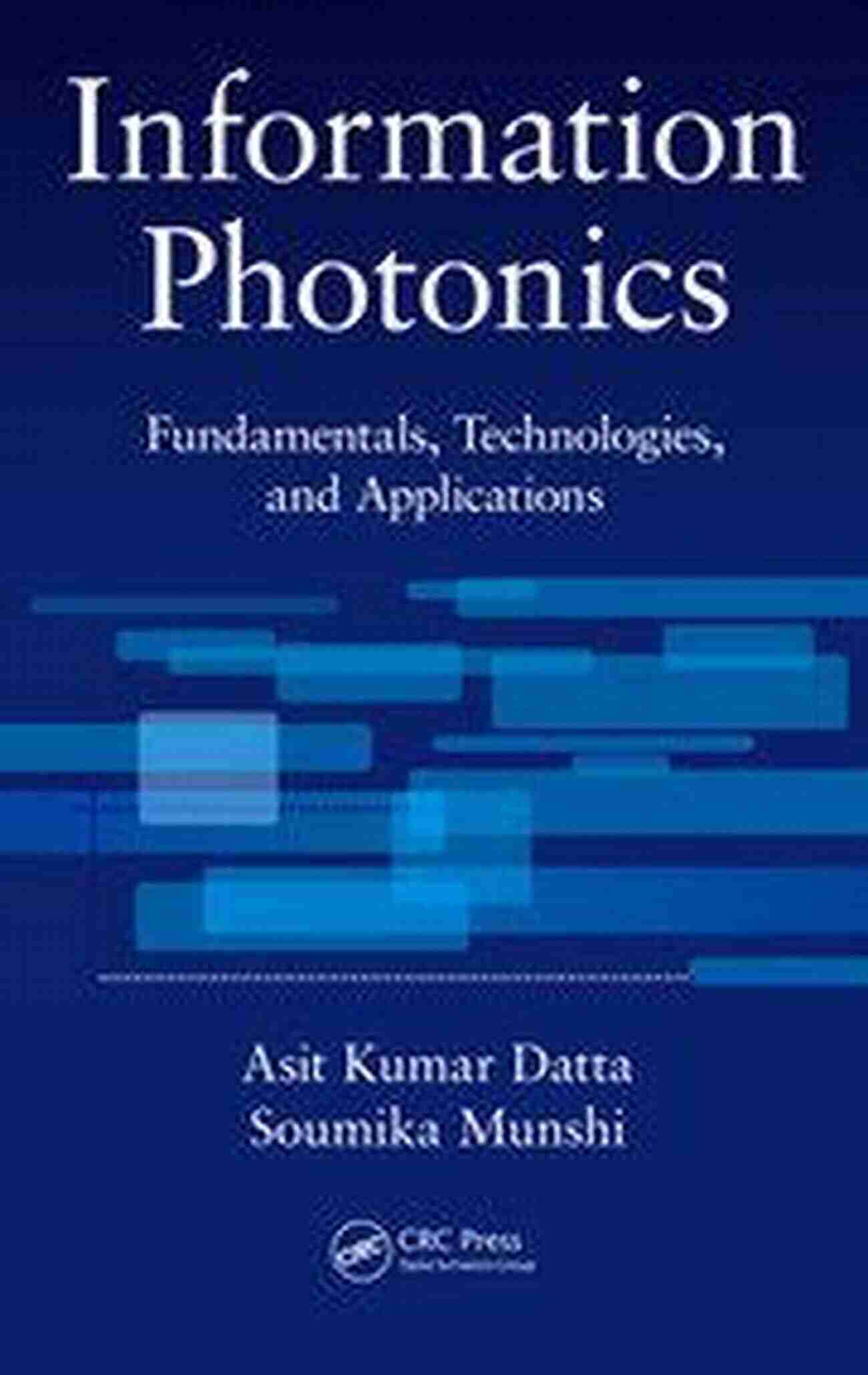 Information Photonics Information Photonics: Fundamentals Technologies And Applications