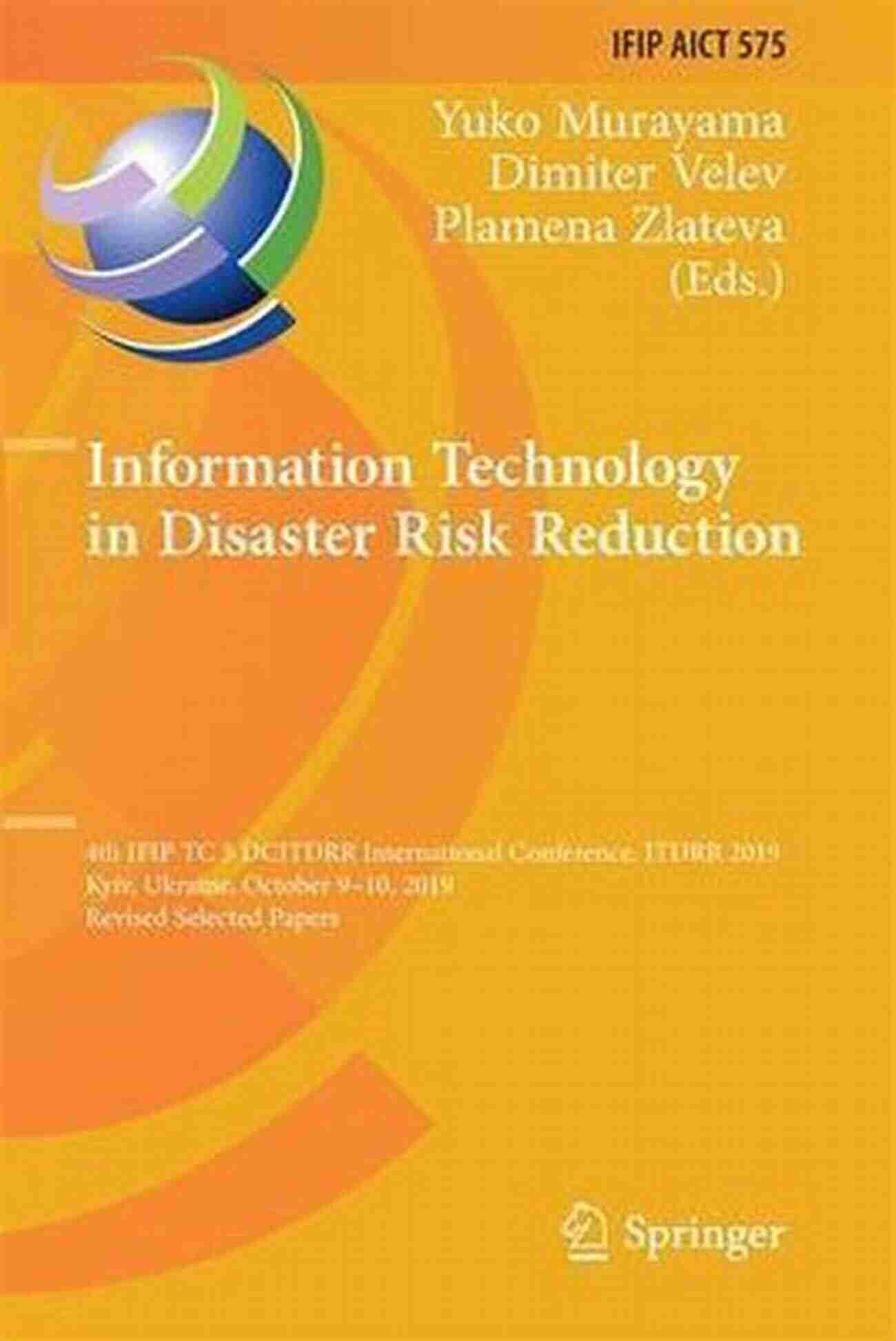 Information Technology In Disaster Risk Reduction Information Technology In Disaster Risk Reduction: Third IFIP TC 5 DCITDRR International Conference ITDRR 2018 Held At The 24th IFIP World Computer Congress And Communication Technology 550)