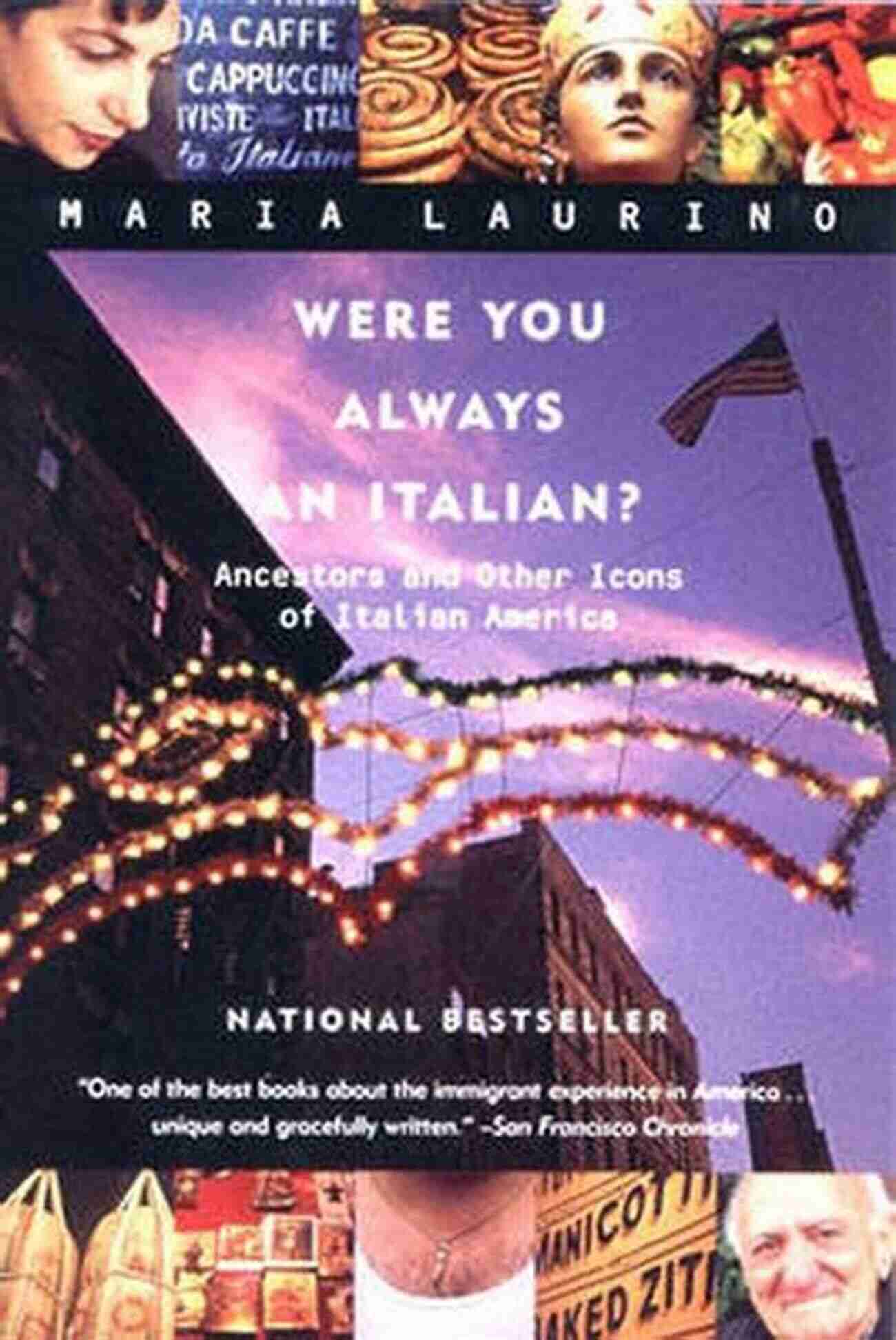 Italian Flag History Were You Always An Italian?: Ancestors And Other Icons Of Italian America