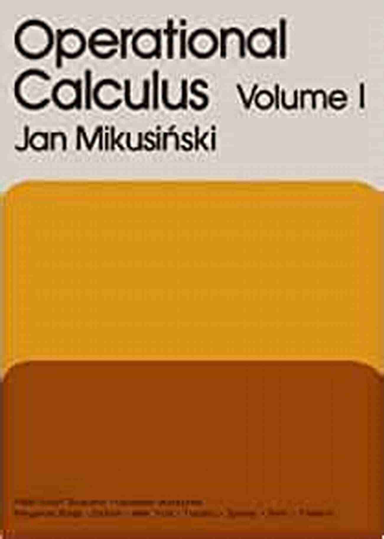 Jan Mikusinski's Book Operational Calculus For Linear Systems Operational Calculus (ISSN) Jan Mikusinski