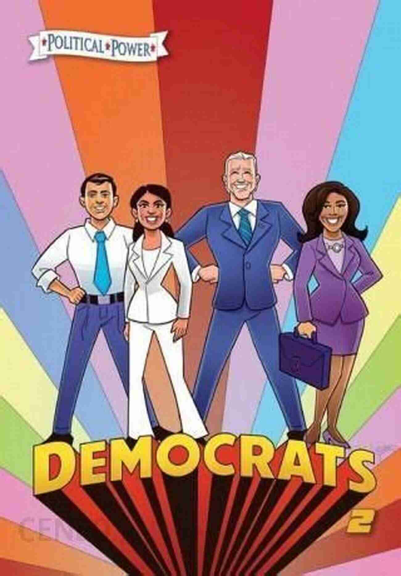 Joe Biden, Kamala Harris, Pete Buttigieg, And Alexandria Ocasio Cortez The Political Powerhouses Political Power: Democrats 2: Joe Biden Kamala Harris Pete Buttigieg And Alexandria Ocasio Cortez