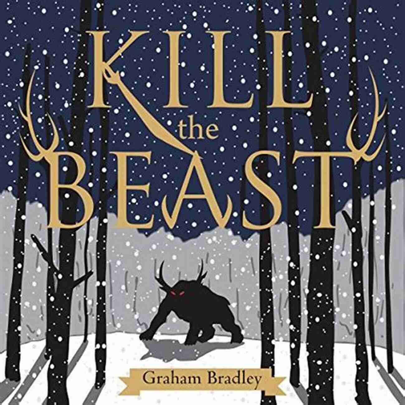 Kill The Beast Graham Bradley Book Cover Kill The Beast Graham Bradley