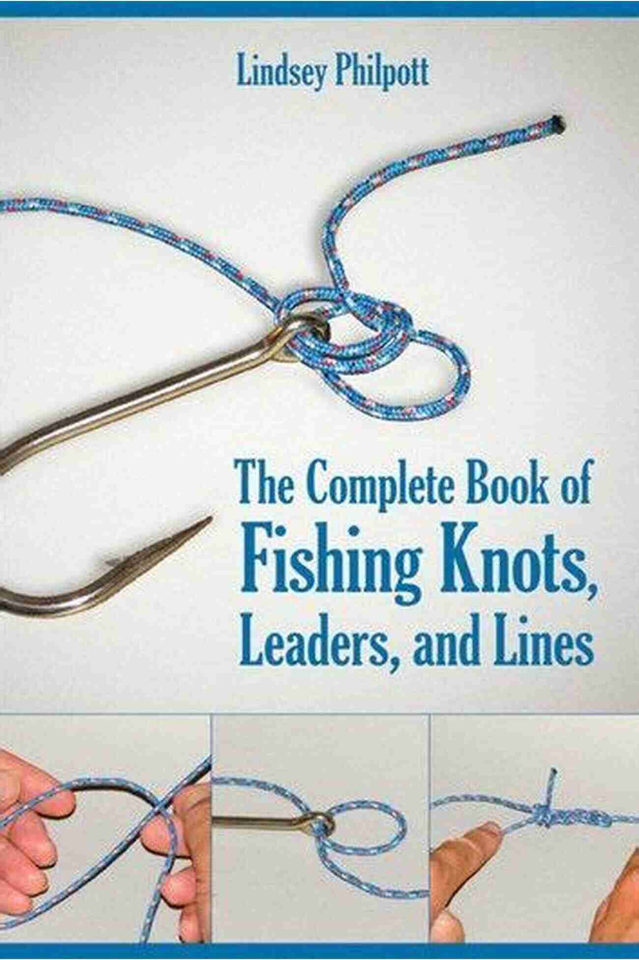 Learn Essential Knot Tying Skills With Lindsey Philpott Pocket Guide To Knots Lindsey Philpott