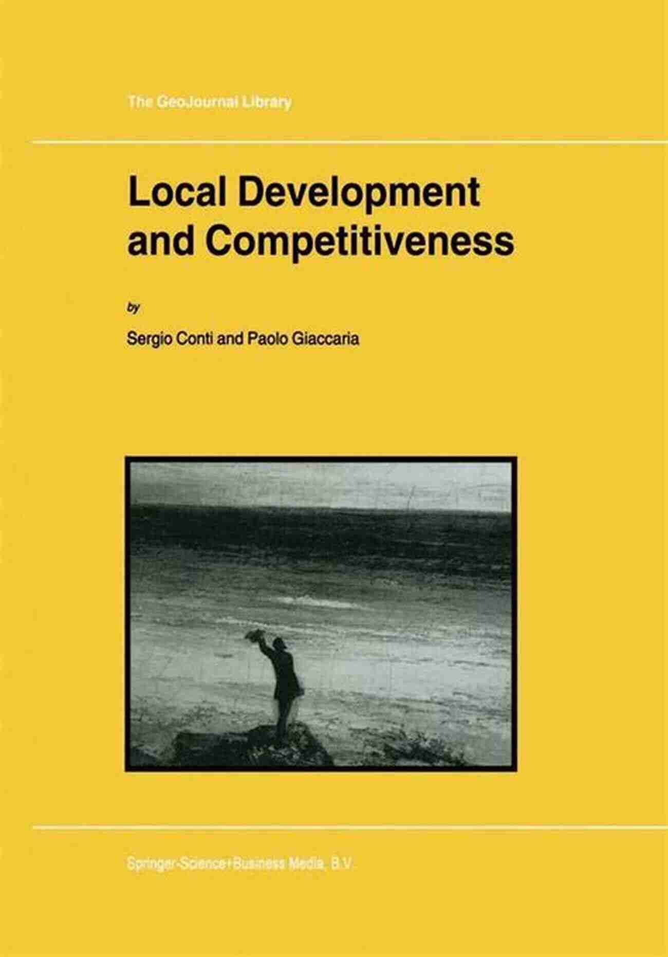 Local Development And Competitiveness Geojournal Library 59 Local Development And Competitiveness (GeoJournal Library 59)