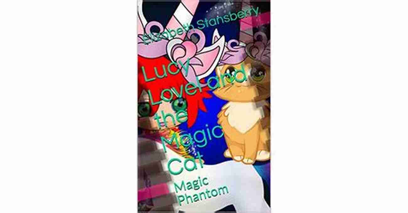 Lucy Lovel And The Magic Cat Magic Phantom Lucy Lovel And The Magic Cat : Magic Phantom