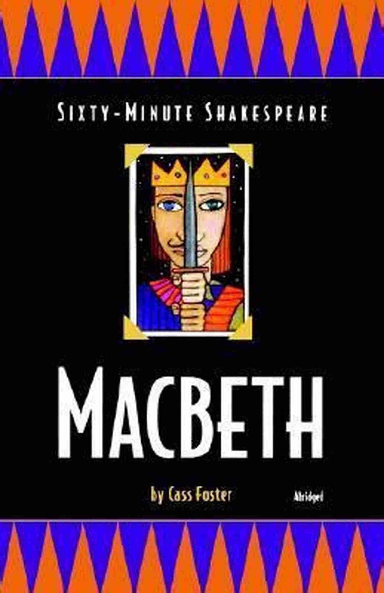 Macbeth Sixty Minute Shakespeare Stage Transcend Into Tragedy Macbeth: Sixty Minute Shakespeare Cass Foster