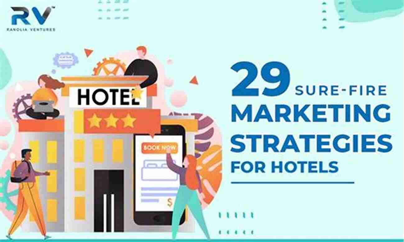 Marketing Strategies For Hotels And Tourism Marketing For Hotels And Tourism: 7 Strategies To Be Successful