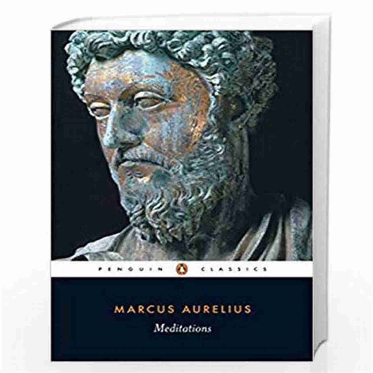 Meditations Penguin Classics Marcus Aurelius Meditations (Penguin Classics) Marcus Aurelius