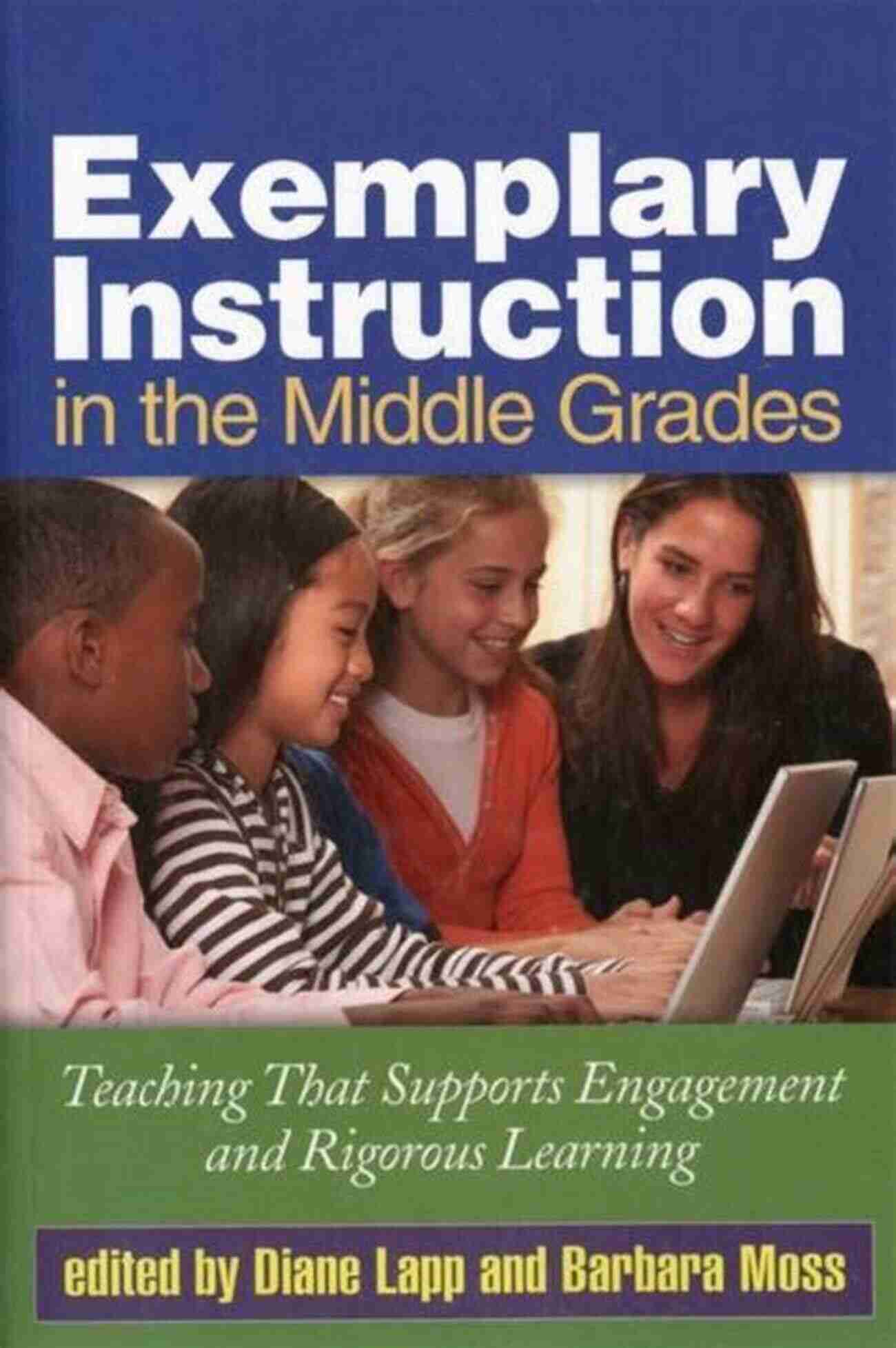 Middle Grades Classroom Exemplary Instruction In The Middle Grades: Teaching That Supports Engagement And Rigorous Learning