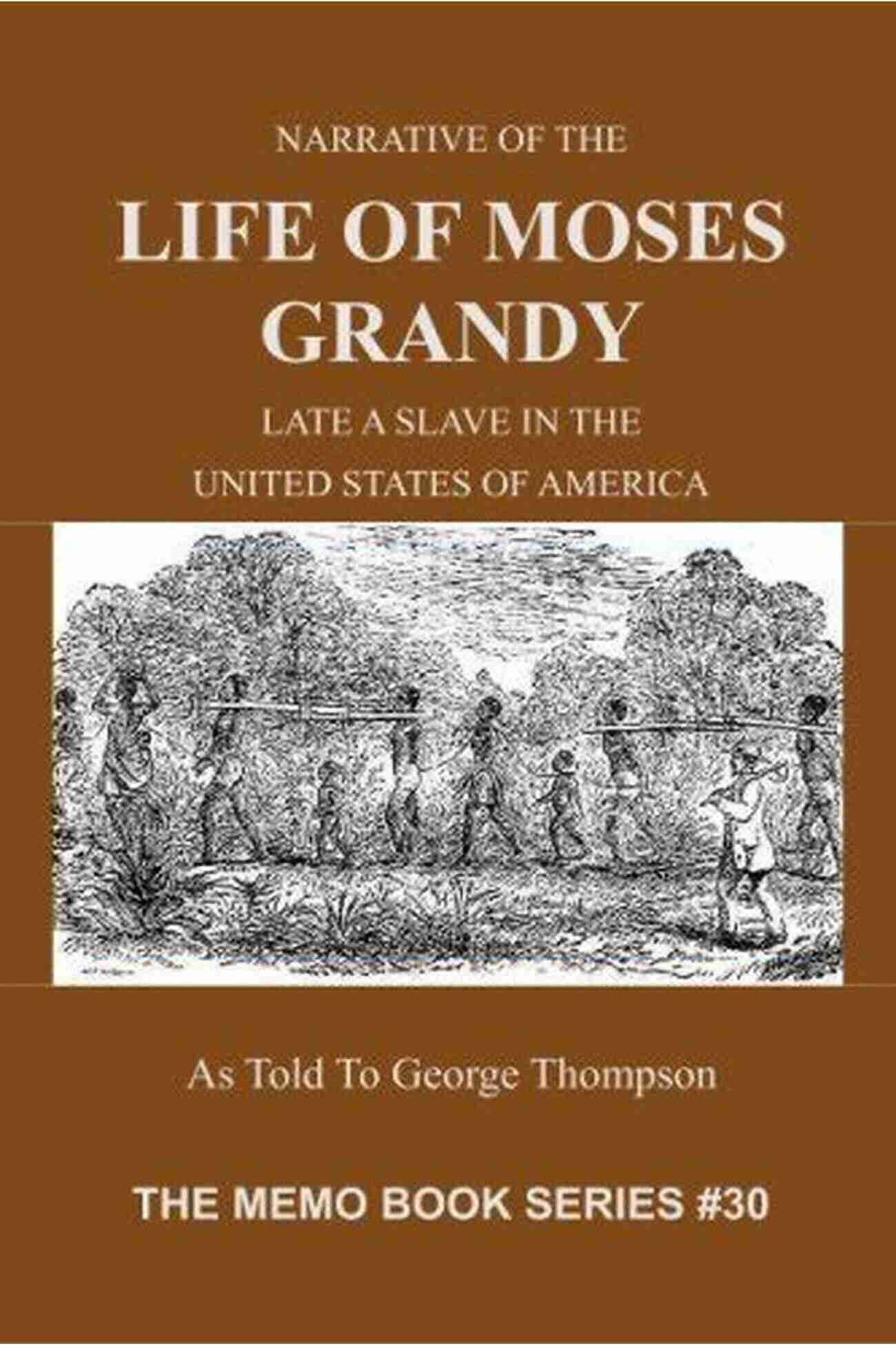 Narrative Of The Life Of Moses Grandy An Inspiring Story Of Resilience And Freedom Narrative Of The Life Of Moses Grandy Late A Slave In The United States Of America