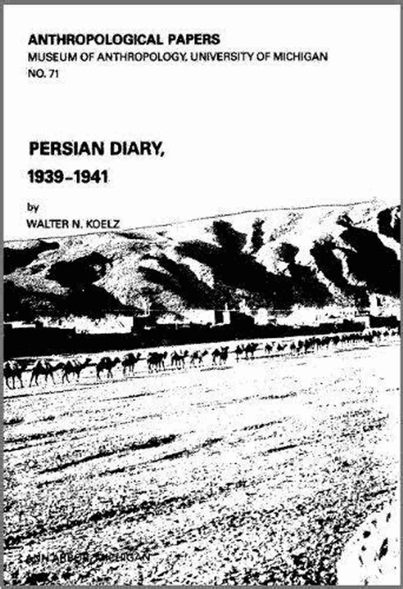 Persian Diary 1939 1941 Anthropological Papers 71 Persian Diary 1939 1941 (Anthropological Papers 71)