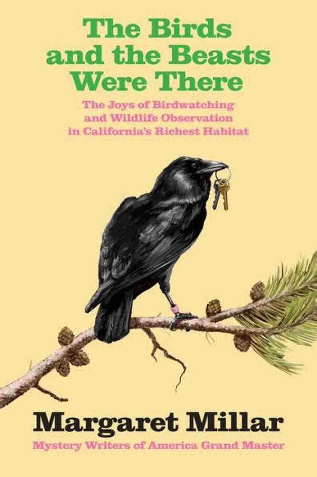 Preserving California's Habitat The Birds And The Beasts Were There: The Joys Of Birdwatching And Wildlife Observation In California S Richest Habitat