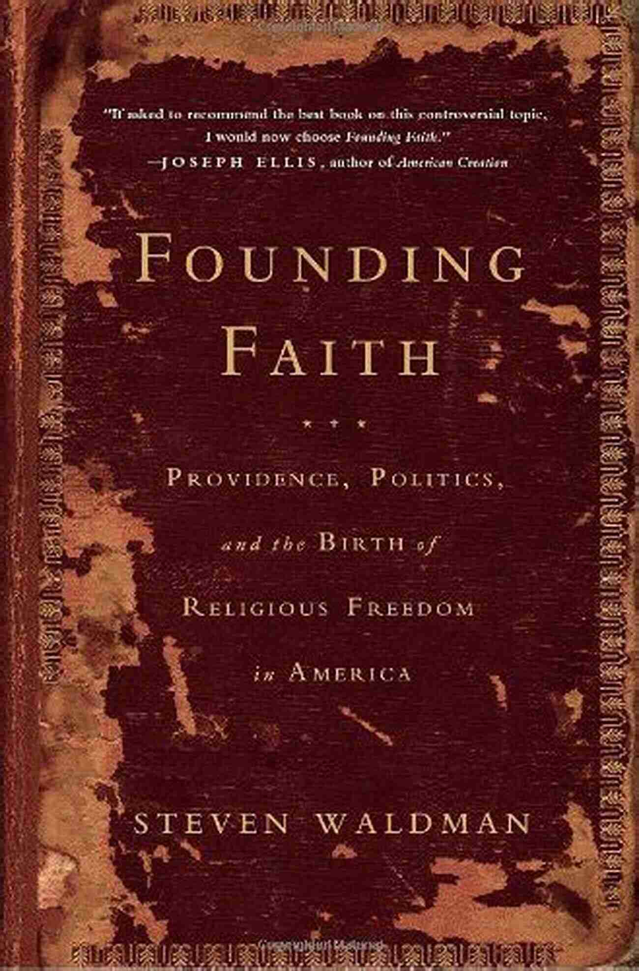 Providence Politics And The Birth Of Religious Freedom In America Founding Faith: Providence Politics And The Birth Of Religious Freedom In America