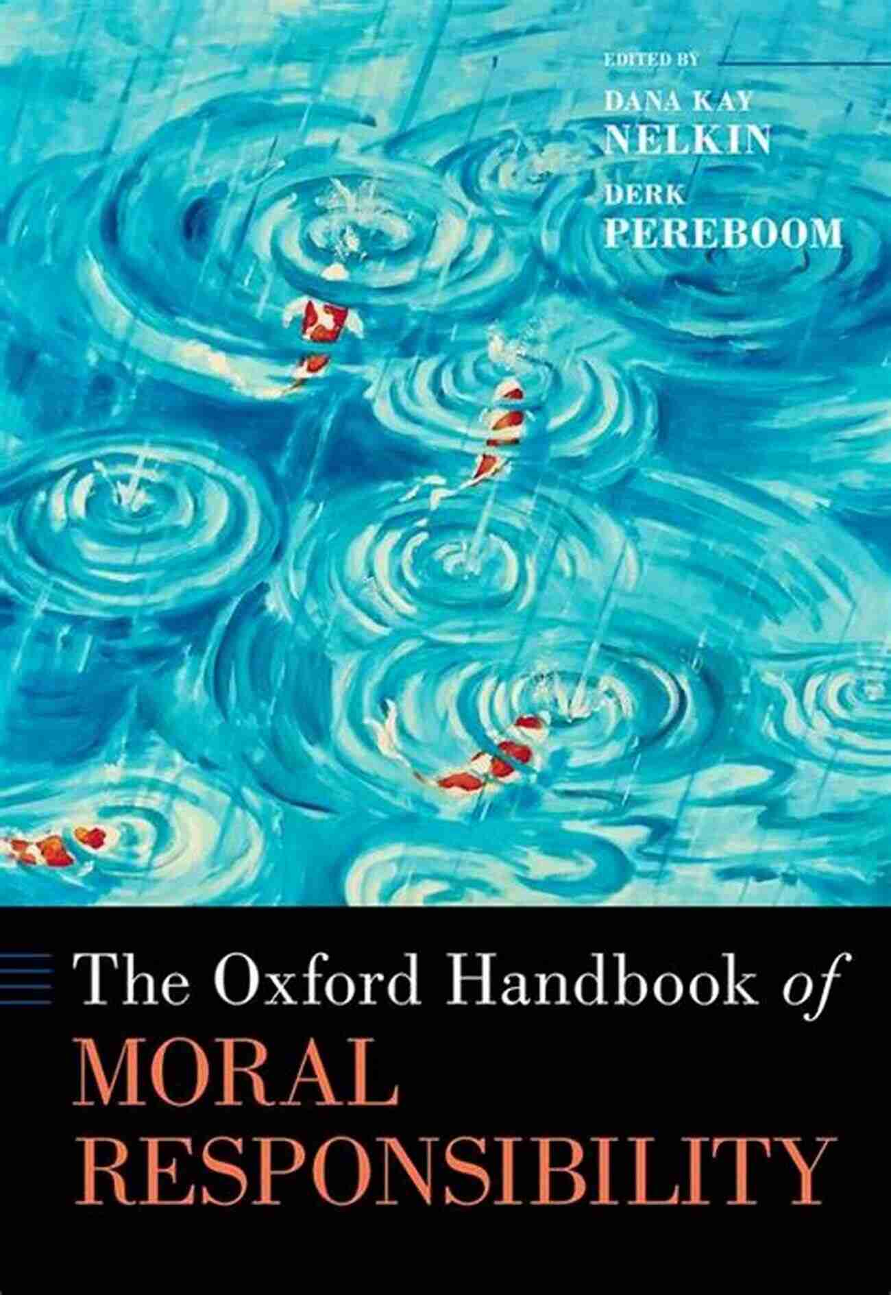 Purchase Now The Oxford Handbook Of Moral Responsibility (Oxford Handbooks)