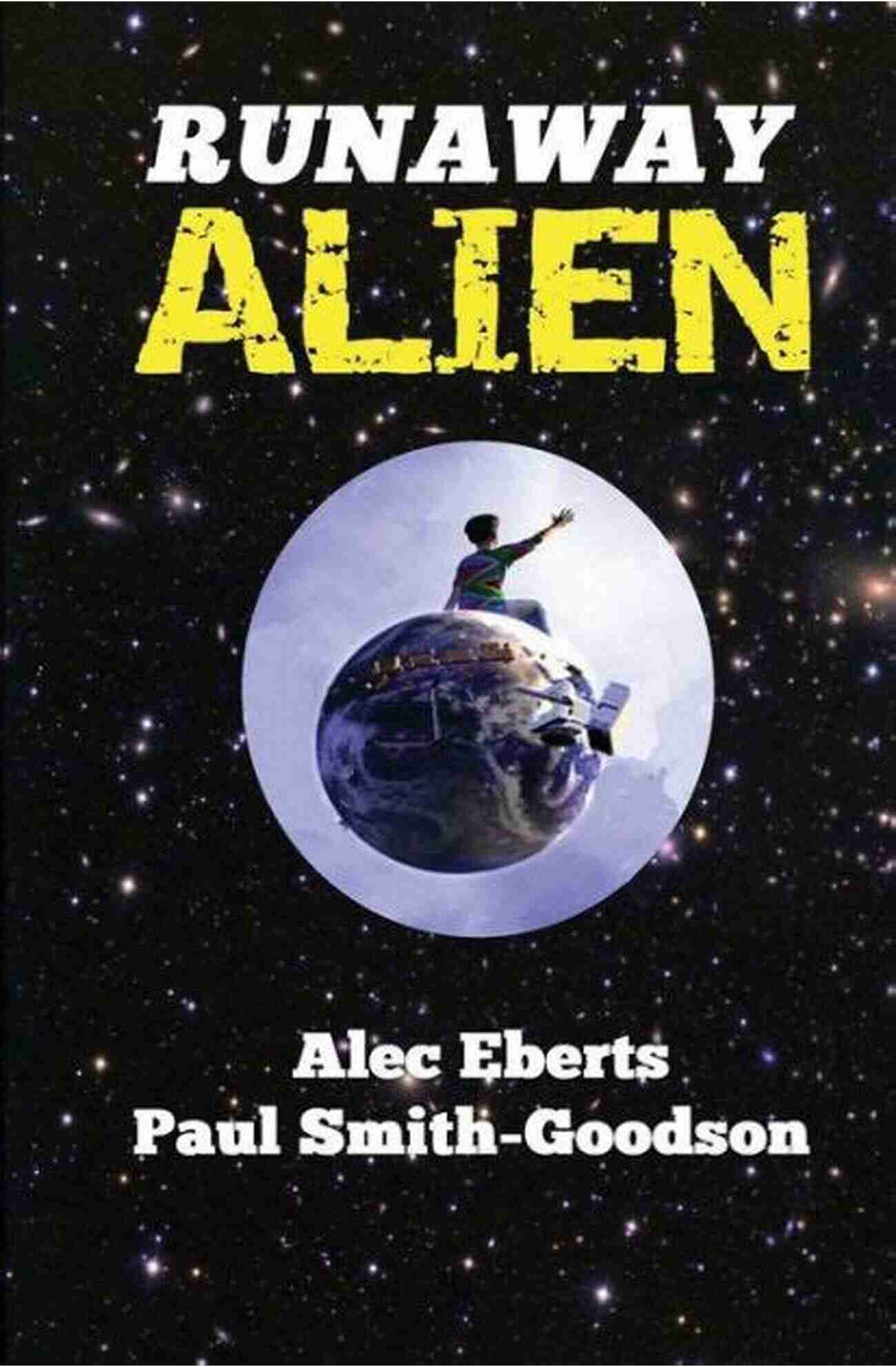 Runaway Alien Science Fiction Adventure For Kids Runaway Alien: A Science Fiction Adventure For Kids