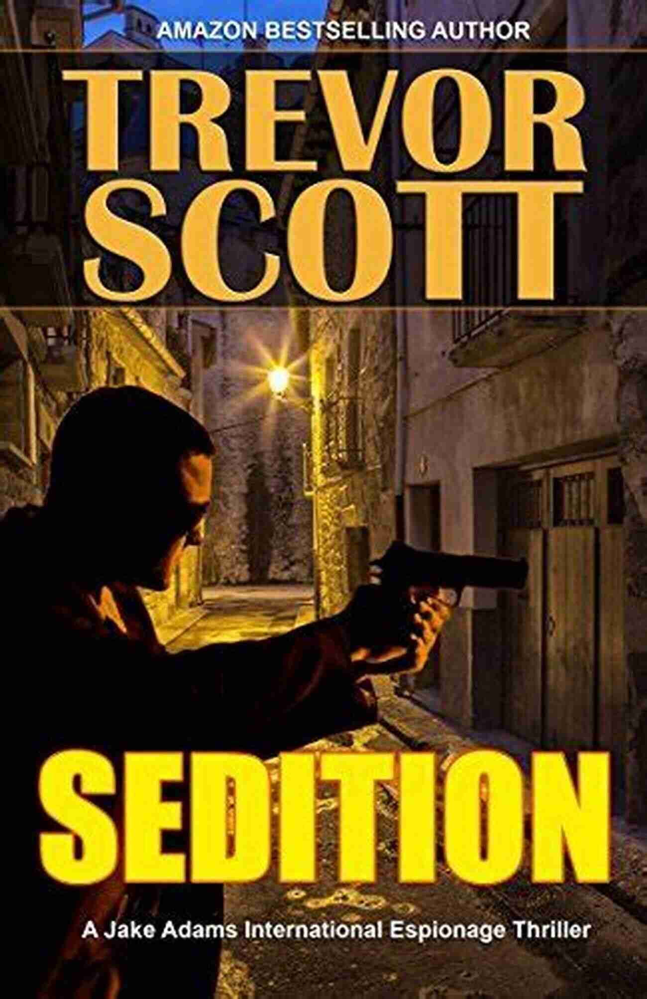 Sedition Jake Adams International Espionage Thriller 16 Sedition (A Jake Adams International Espionage Thriller 16)