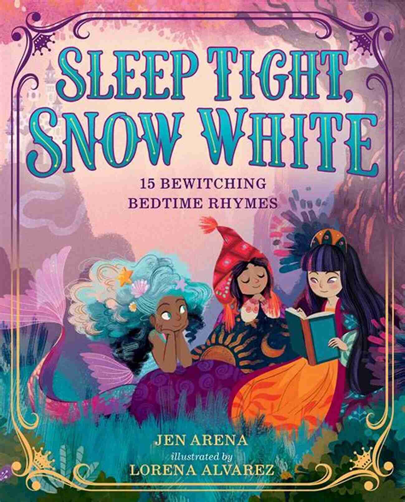 Sleep Tight Snow White A Magical Bedtime Adventure Sleep Tight Snow White Jen Arena